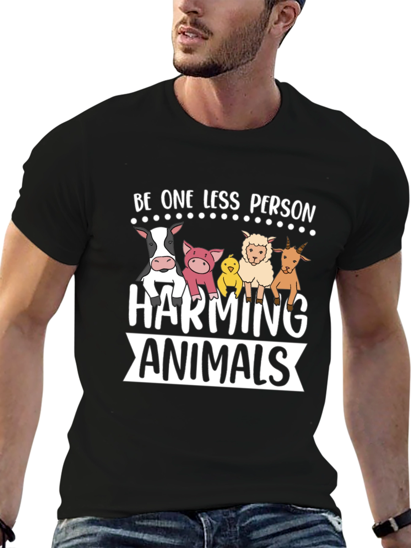 Be One Less Person Harming Animals Black T-Shirt