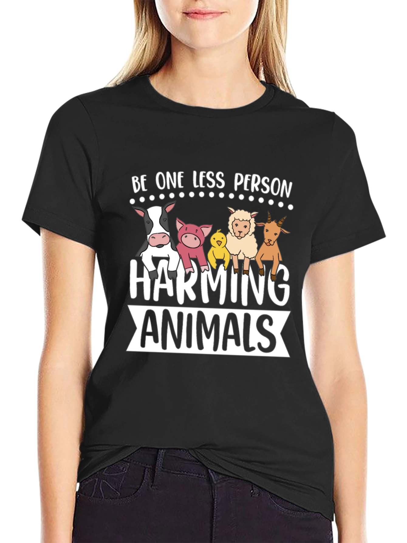 Be One Less Person Harming Animals Black T-Shirt