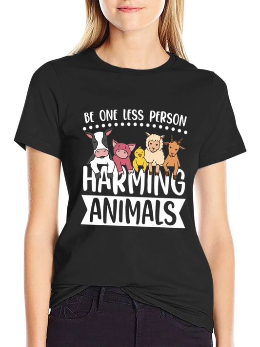 Be One Less Person Harming Animals Black T-Shirt