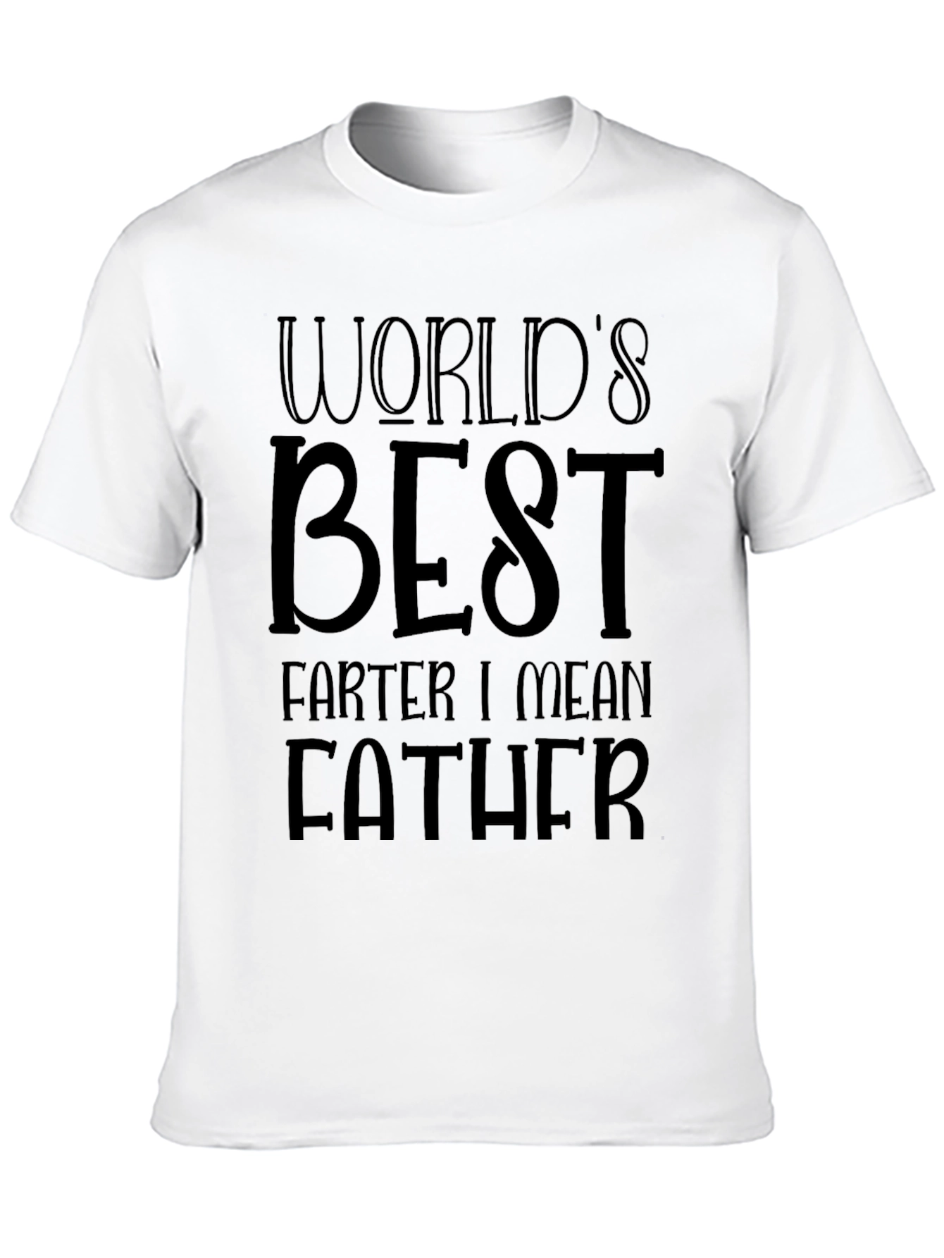 Worlds Best Farter I Mean Father T-Shirt
