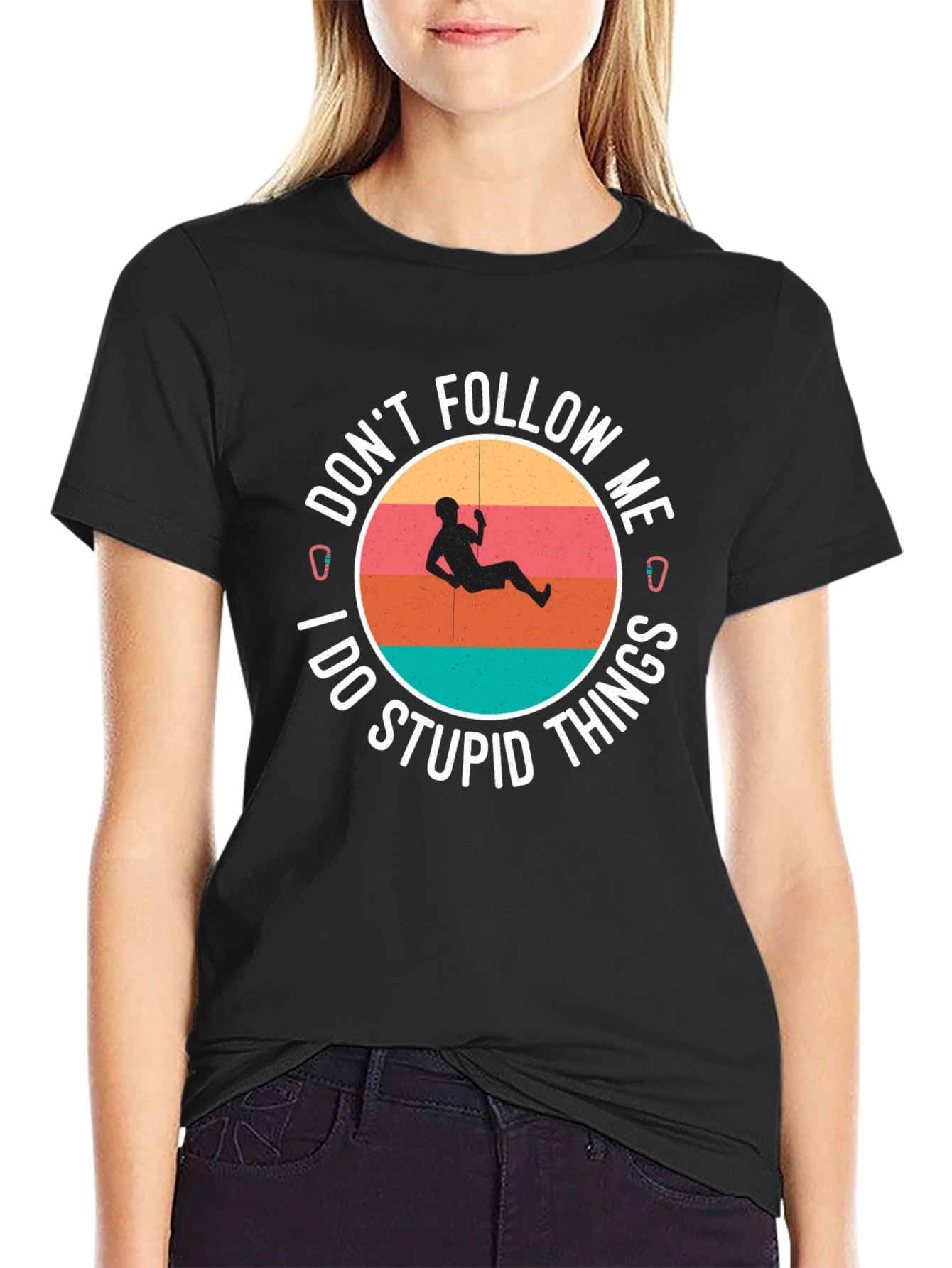 Climbing T-Shirt: Dont Follow Me I Do Stupid Things