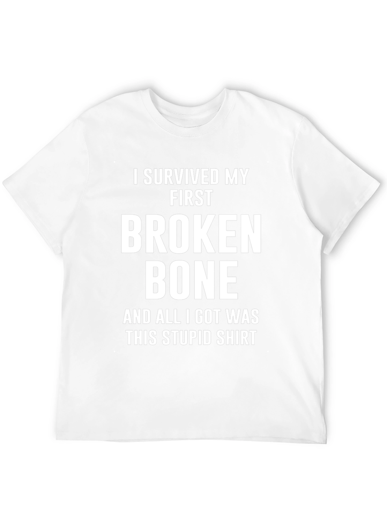 I Survived My First Broken Bone T-Shirt