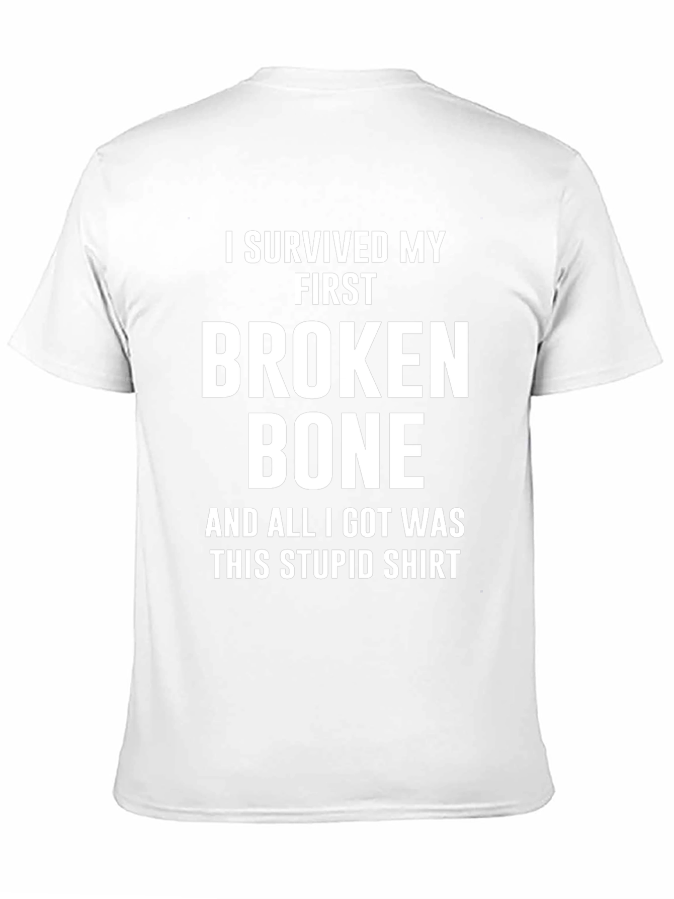I Survived My First Broken Bone T-Shirt