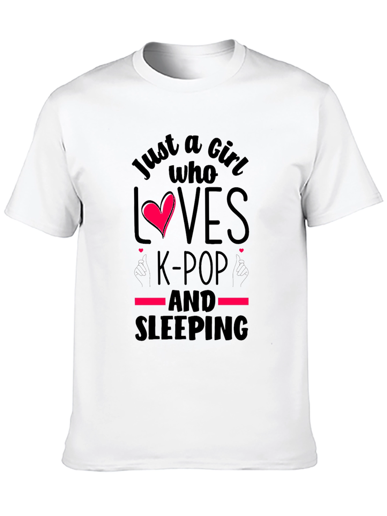 Just a Girl Who Loves K-Pop and Sleeping T-Shirt