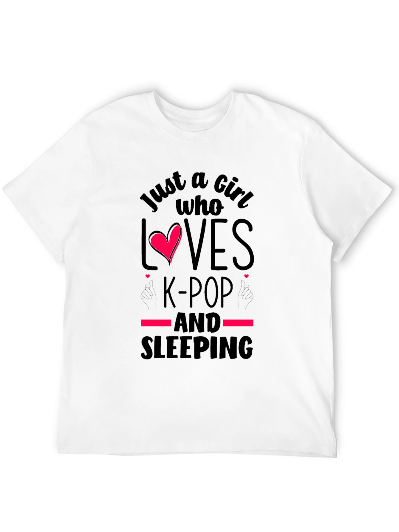 Just a Girl Who Loves K-Pop and Sleeping T-Shirt