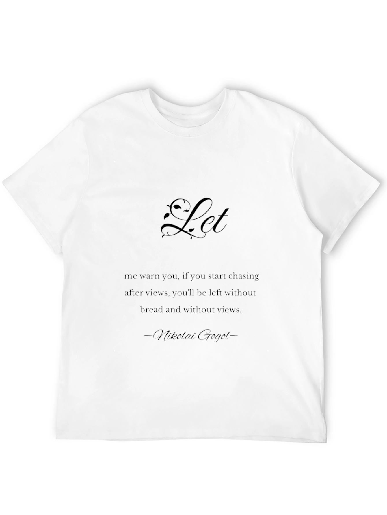 Let Nikolai Gogol Quote Black T-Shirt