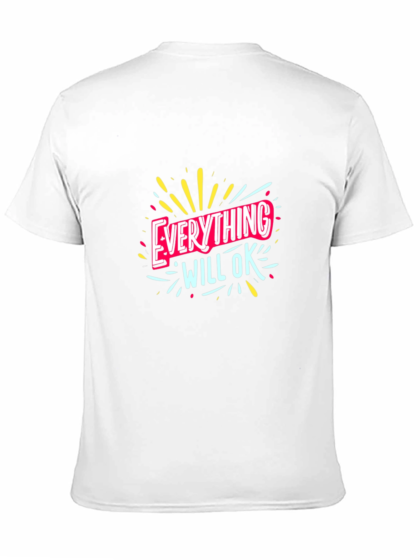 Everything Will Be OK T-Shirt - Comfort Fit