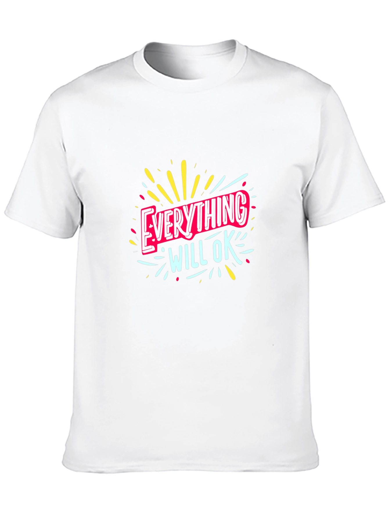 Everything Will Be OK T-Shirt - Comfort Fit