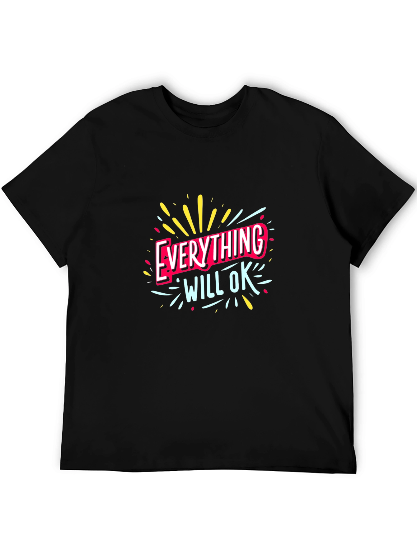 Everything Will Be OK T-Shirt - Comfort Fit