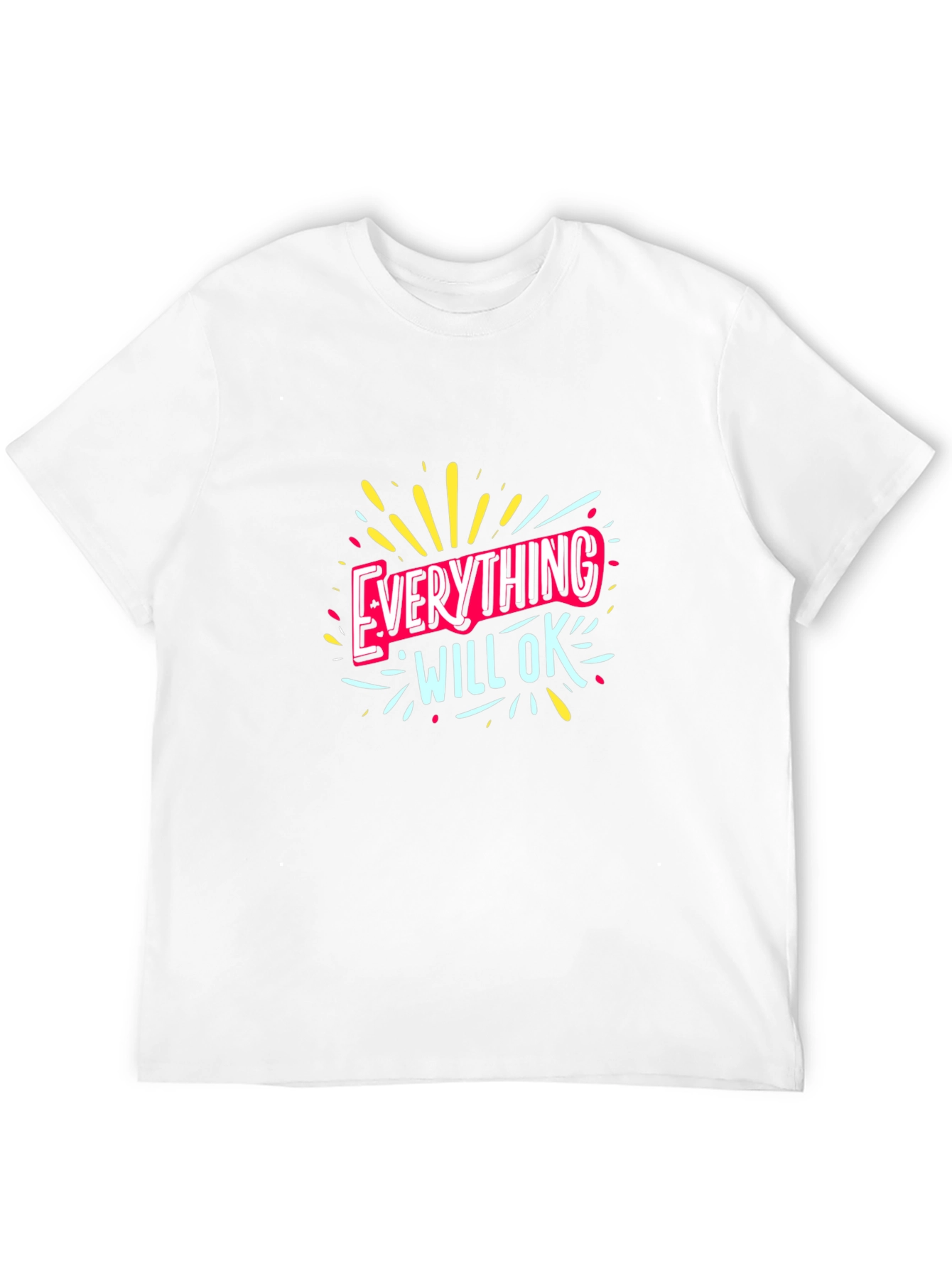Everything Will Be OK T-Shirt - Comfort Fit