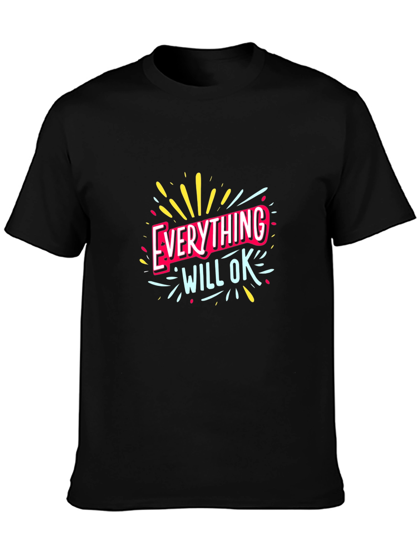 Everything Will Be OK T-Shirt - Comfort Fit