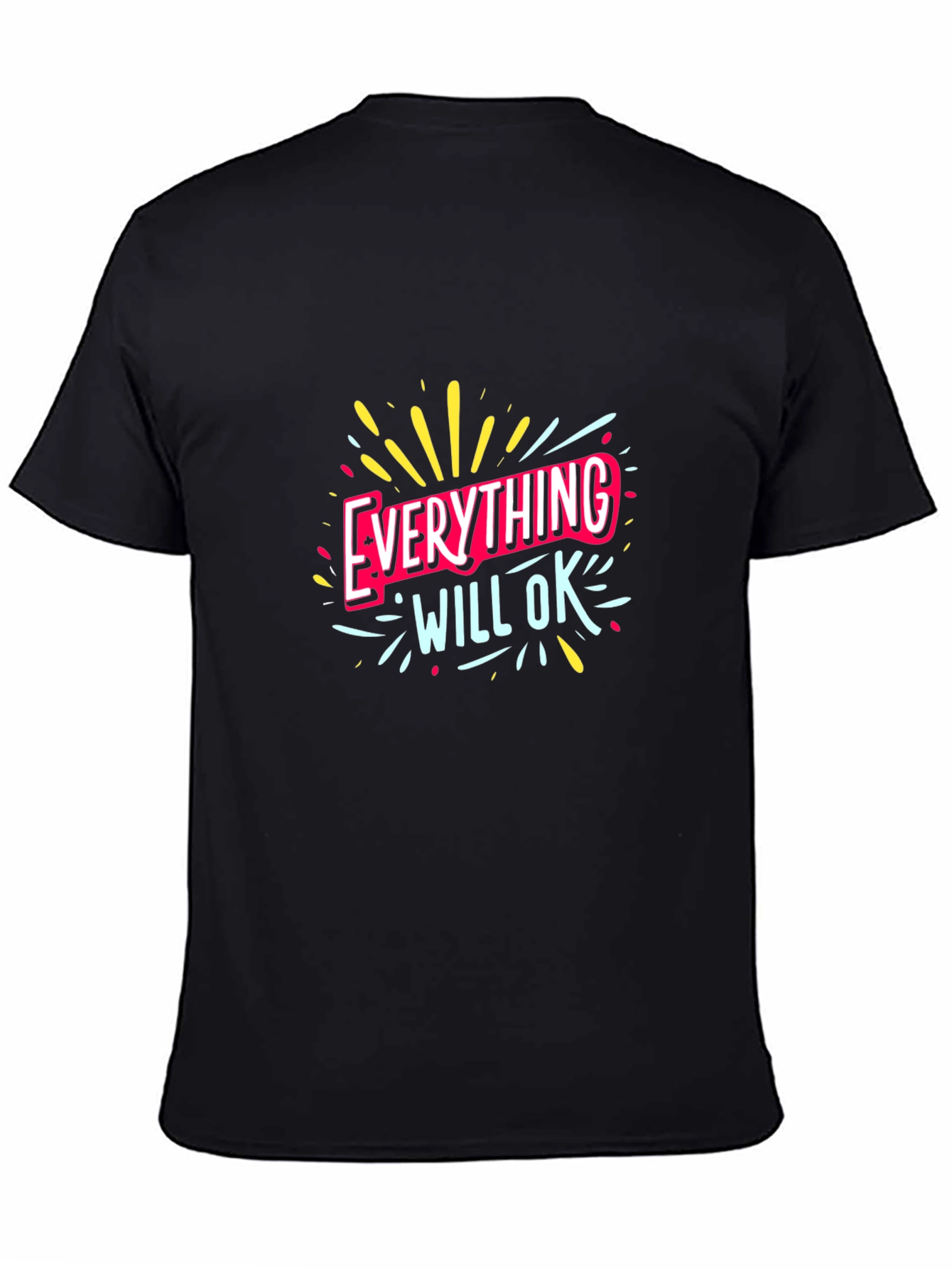 Everything Will Be OK T-Shirt - Comfort Fit