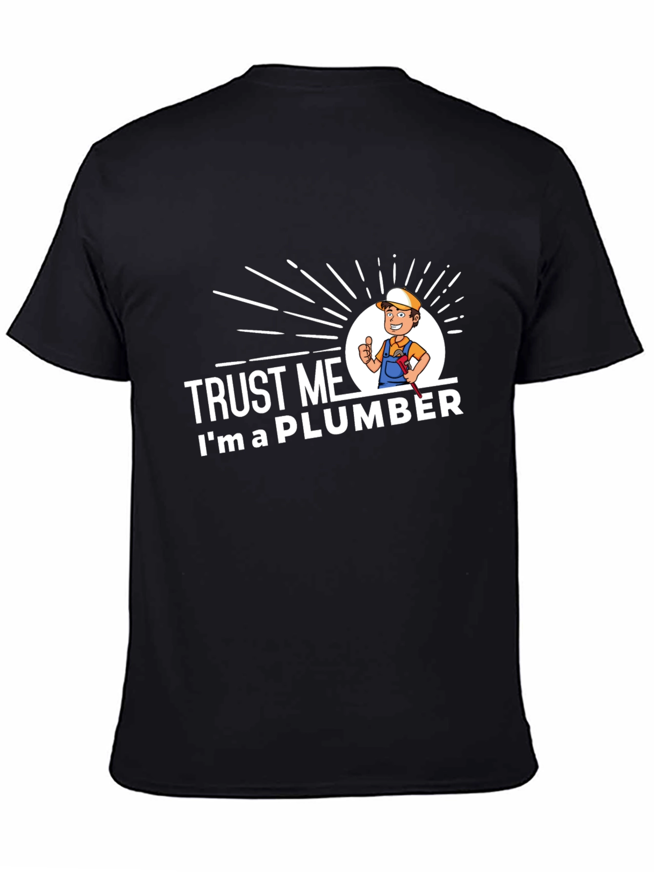 Trust Me Im A Plumber Graphic T-Shirt