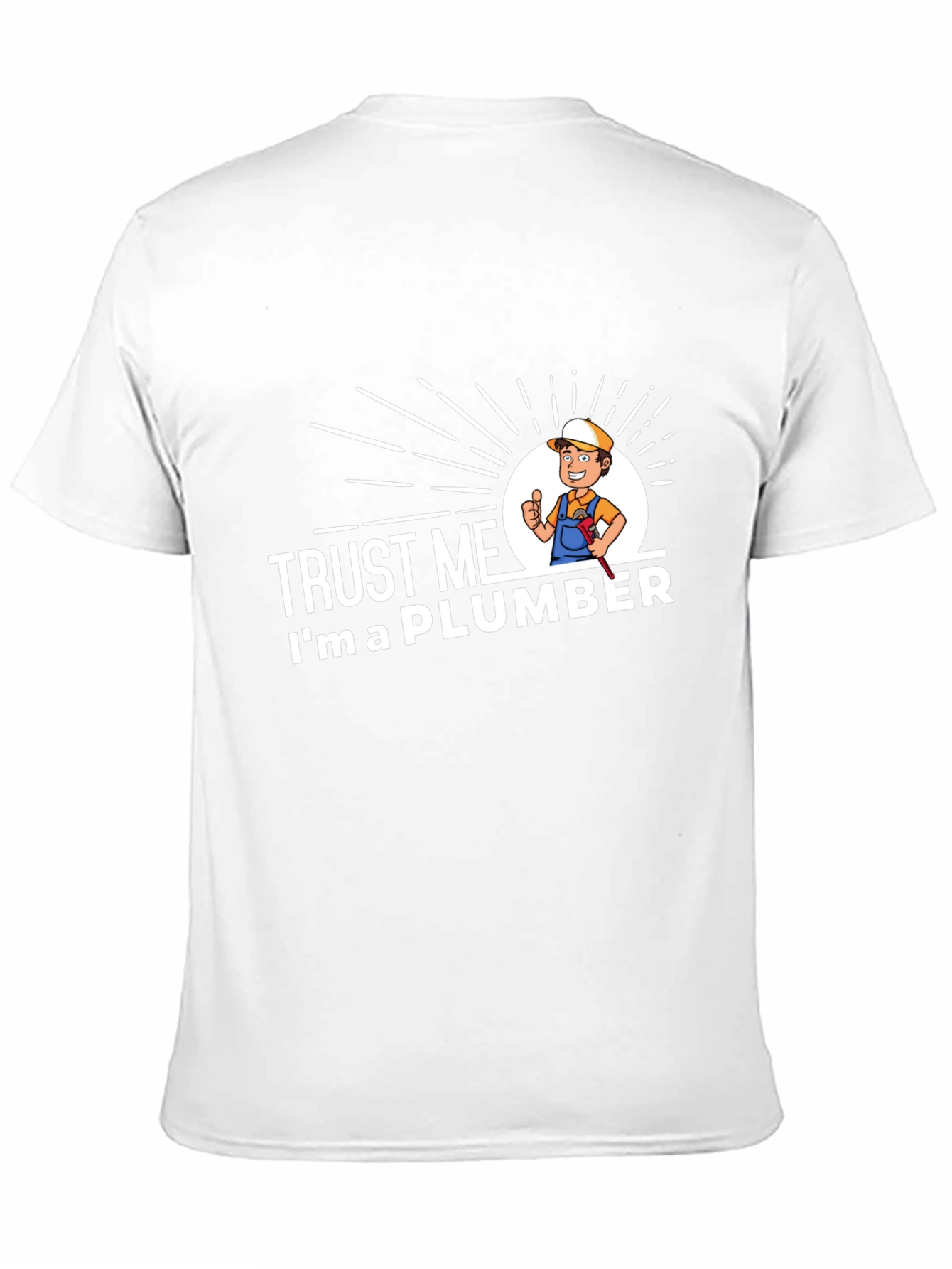 Trust Me Im A Plumber Graphic T-Shirt