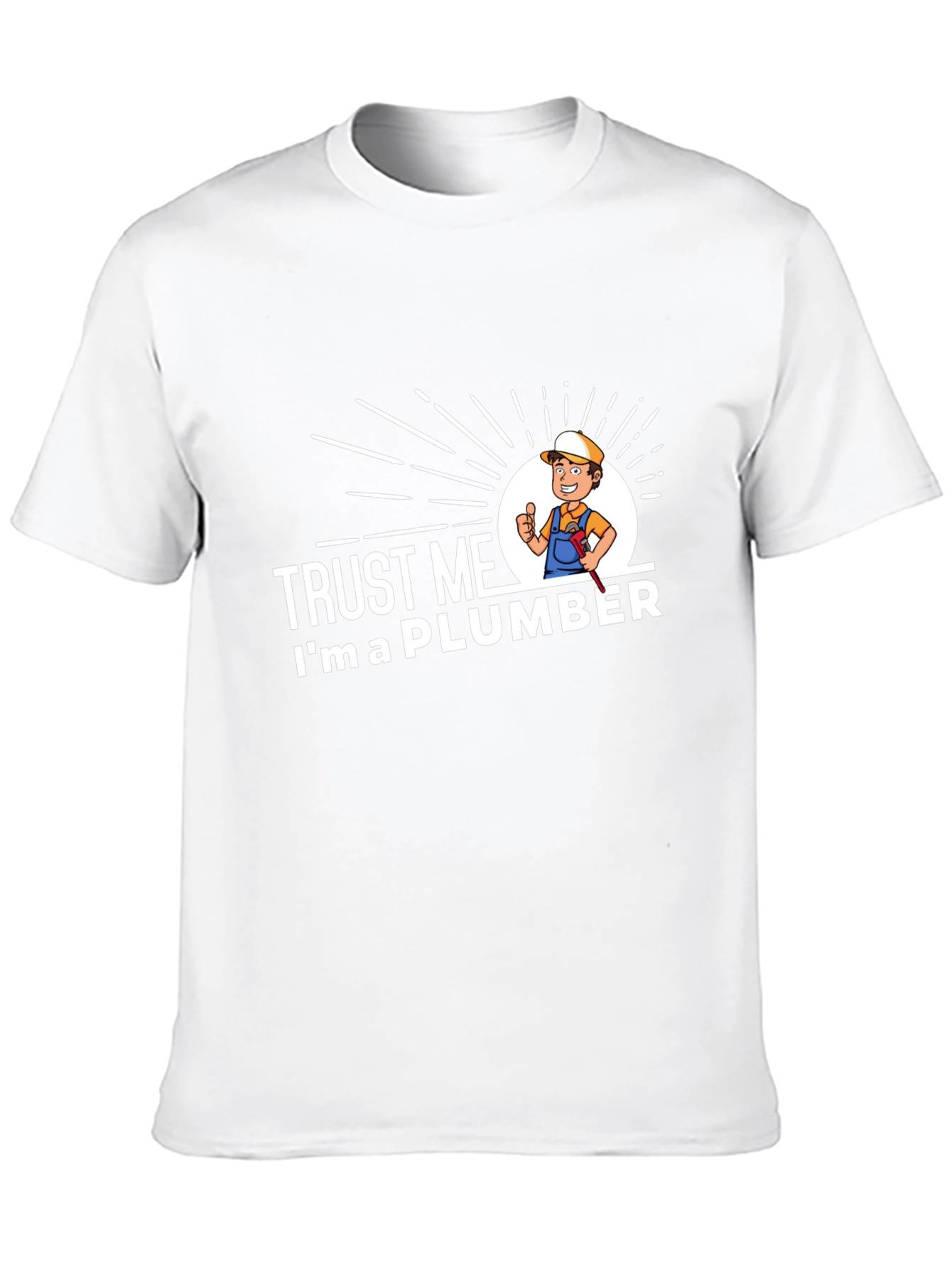 Trust Me Im A Plumber Graphic T-Shirt