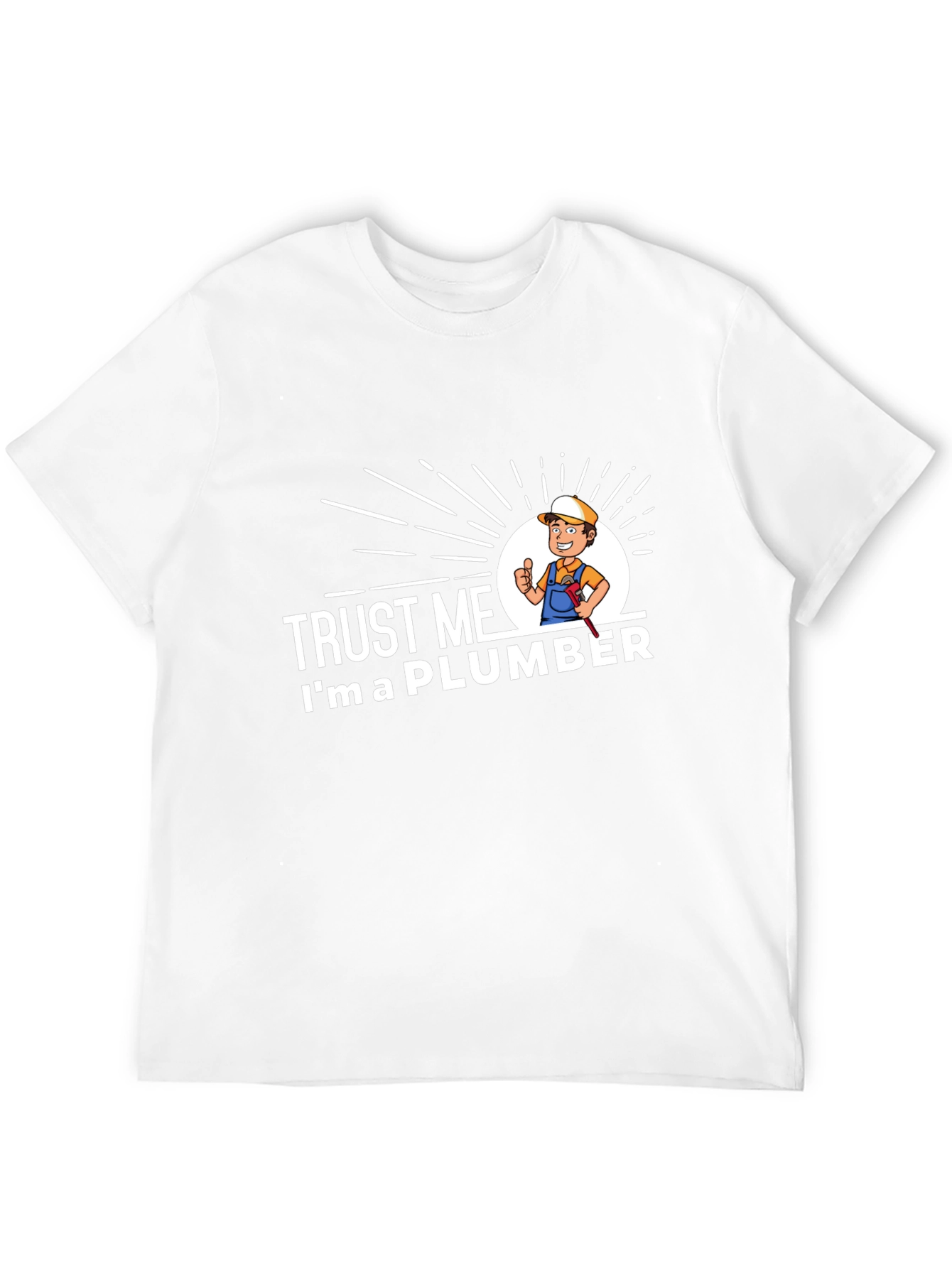 Trust Me Im A Plumber Graphic T-Shirt