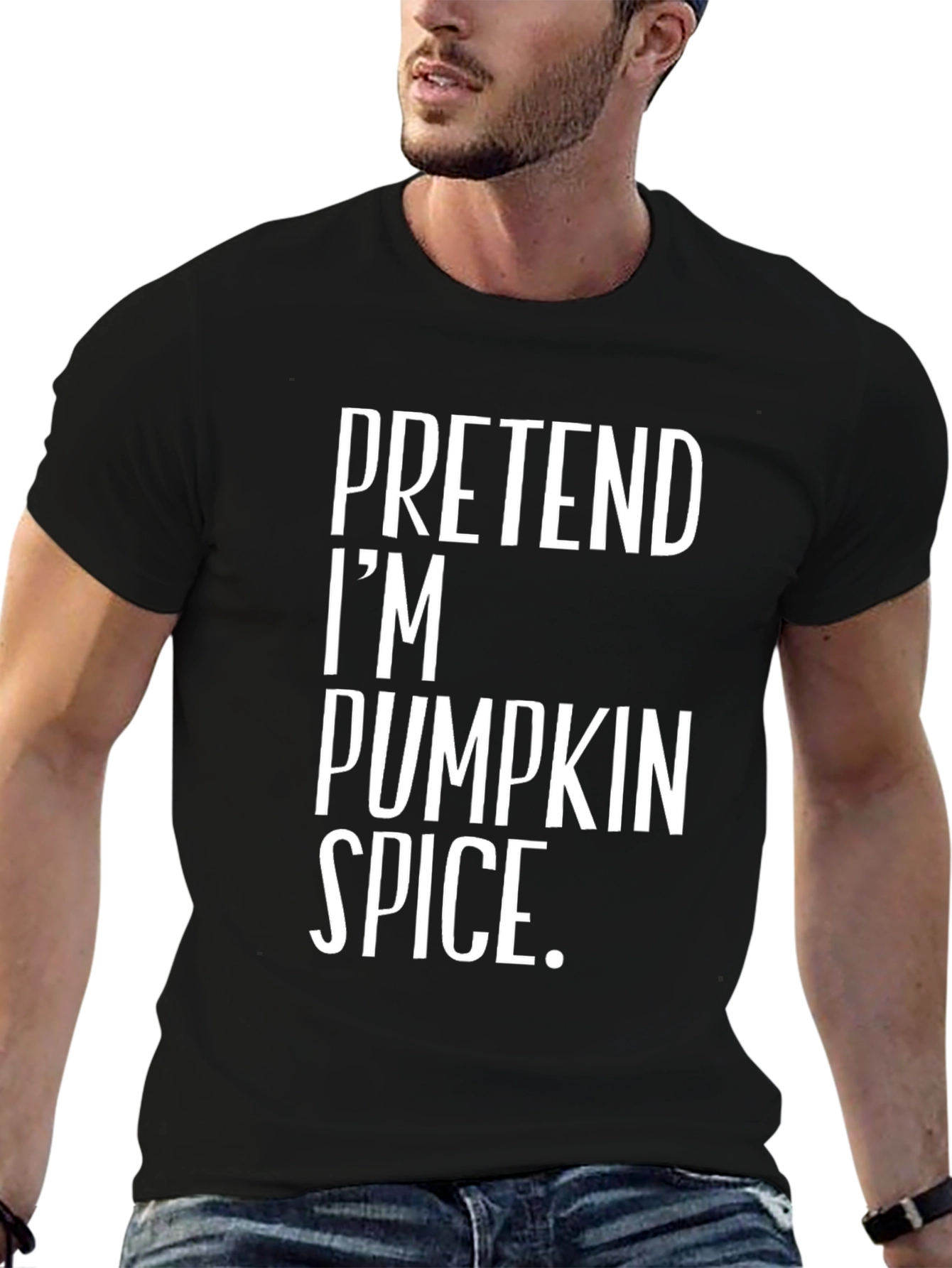 Pretend Im Pumpkin Spice T-Shirt - Funny Halloween Tee