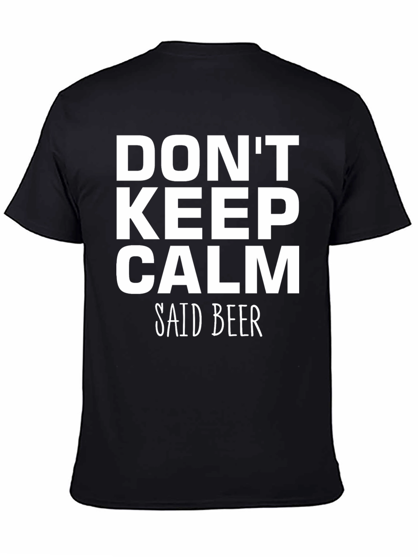 Dont Keep Calm Said Beer Mens Black T-Shirt