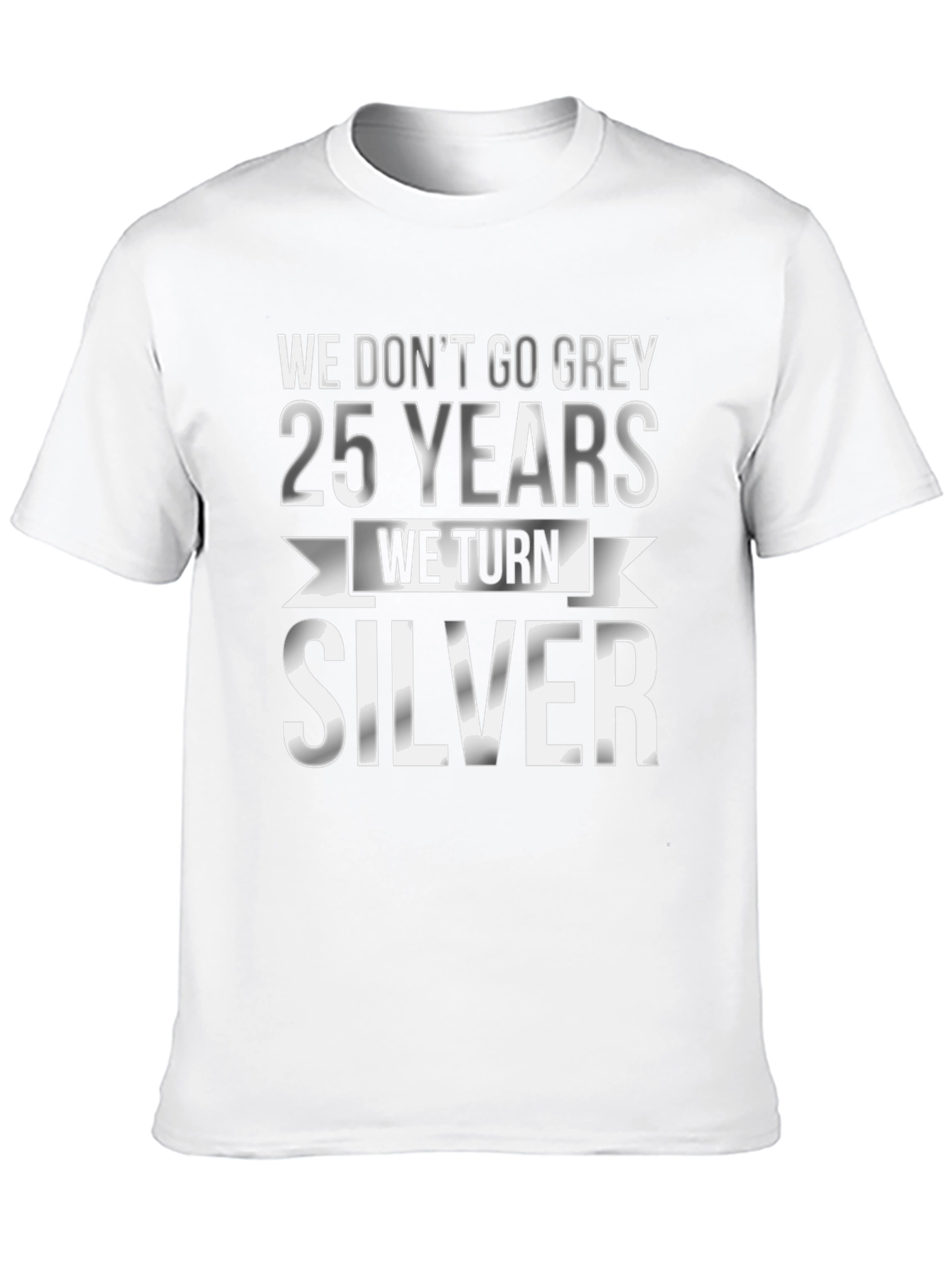 25th Anniversary T-Shirt - We Turn Silver