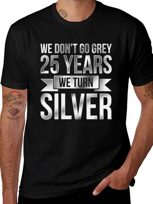 25th Anniversary T-Shirt - We Turn Silver