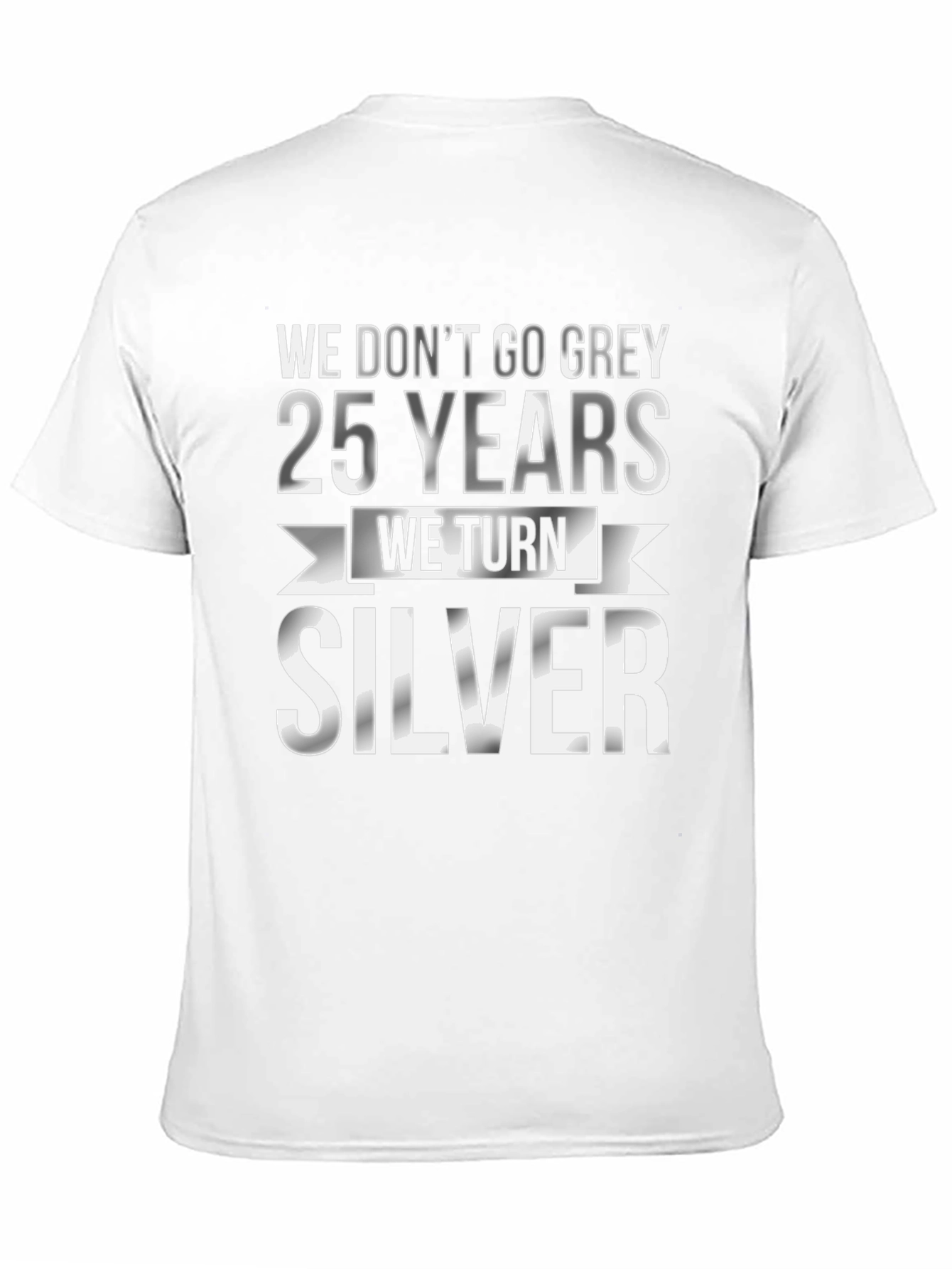 25th Anniversary T-Shirt - We Turn Silver