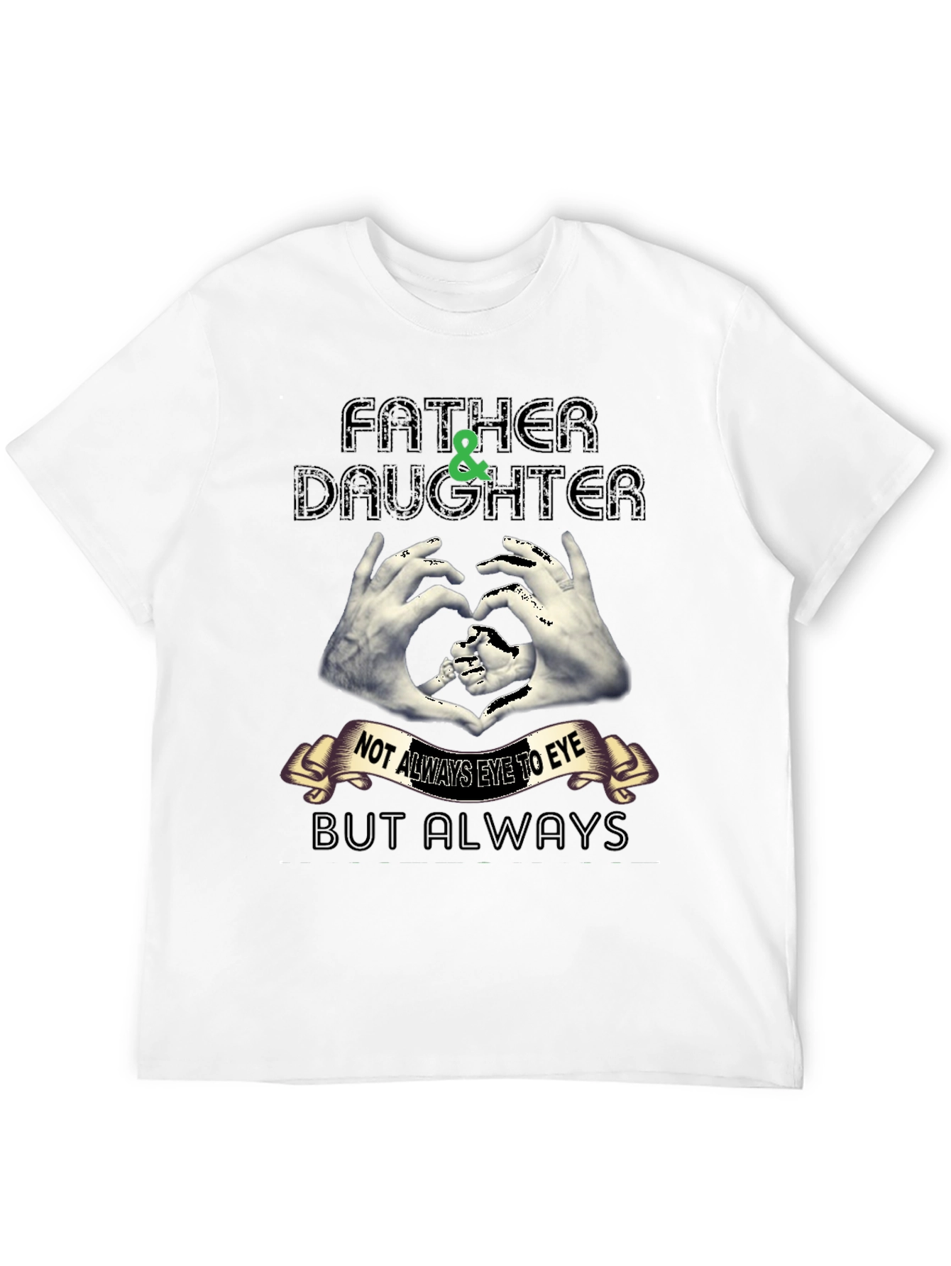 Father & Daughter Always T-Shirt