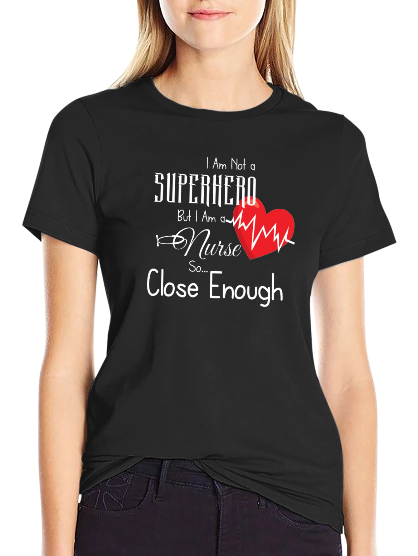 Nurse Superhero T-Shirt - Close Enough