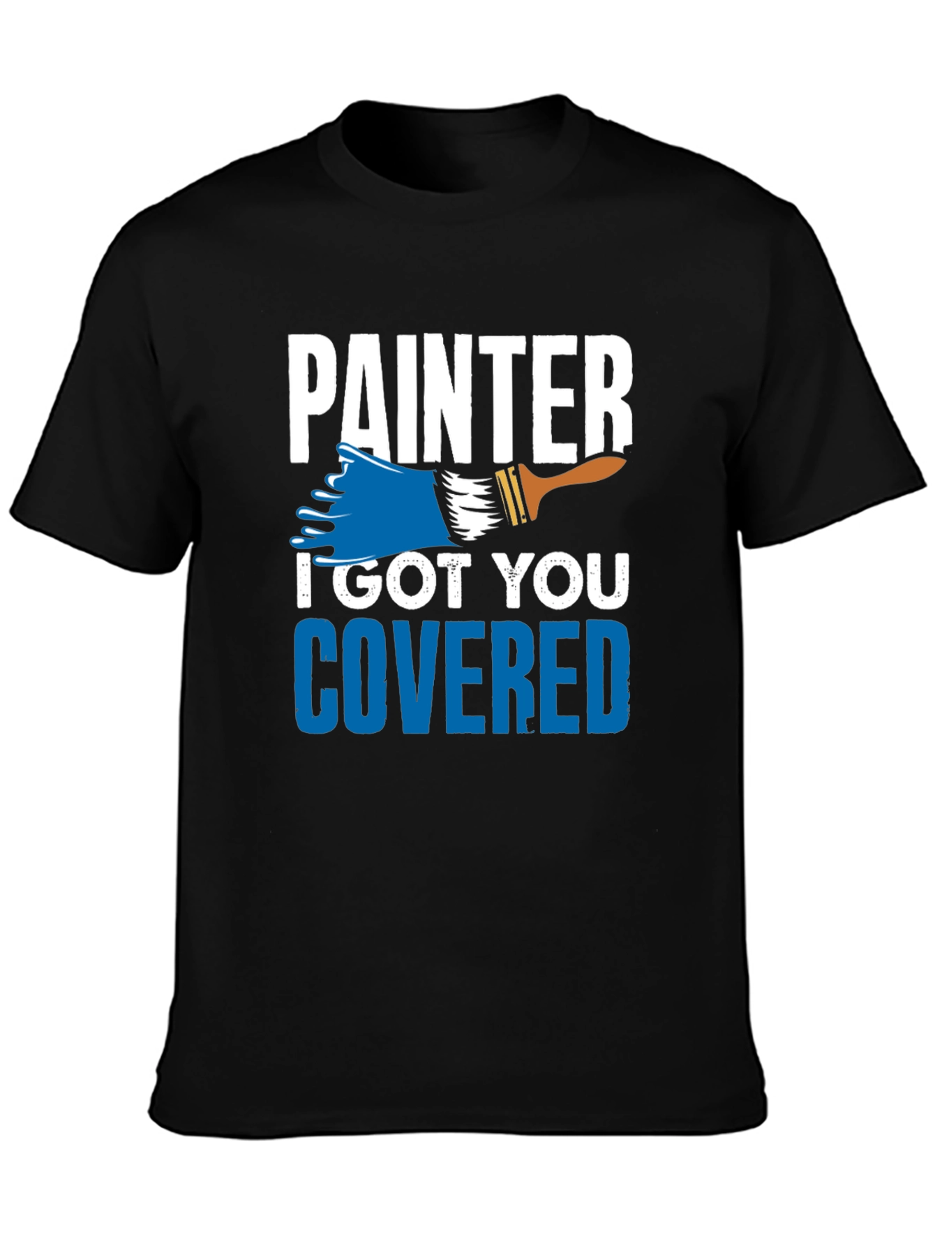 Painter I Got You Covered T-Shirt