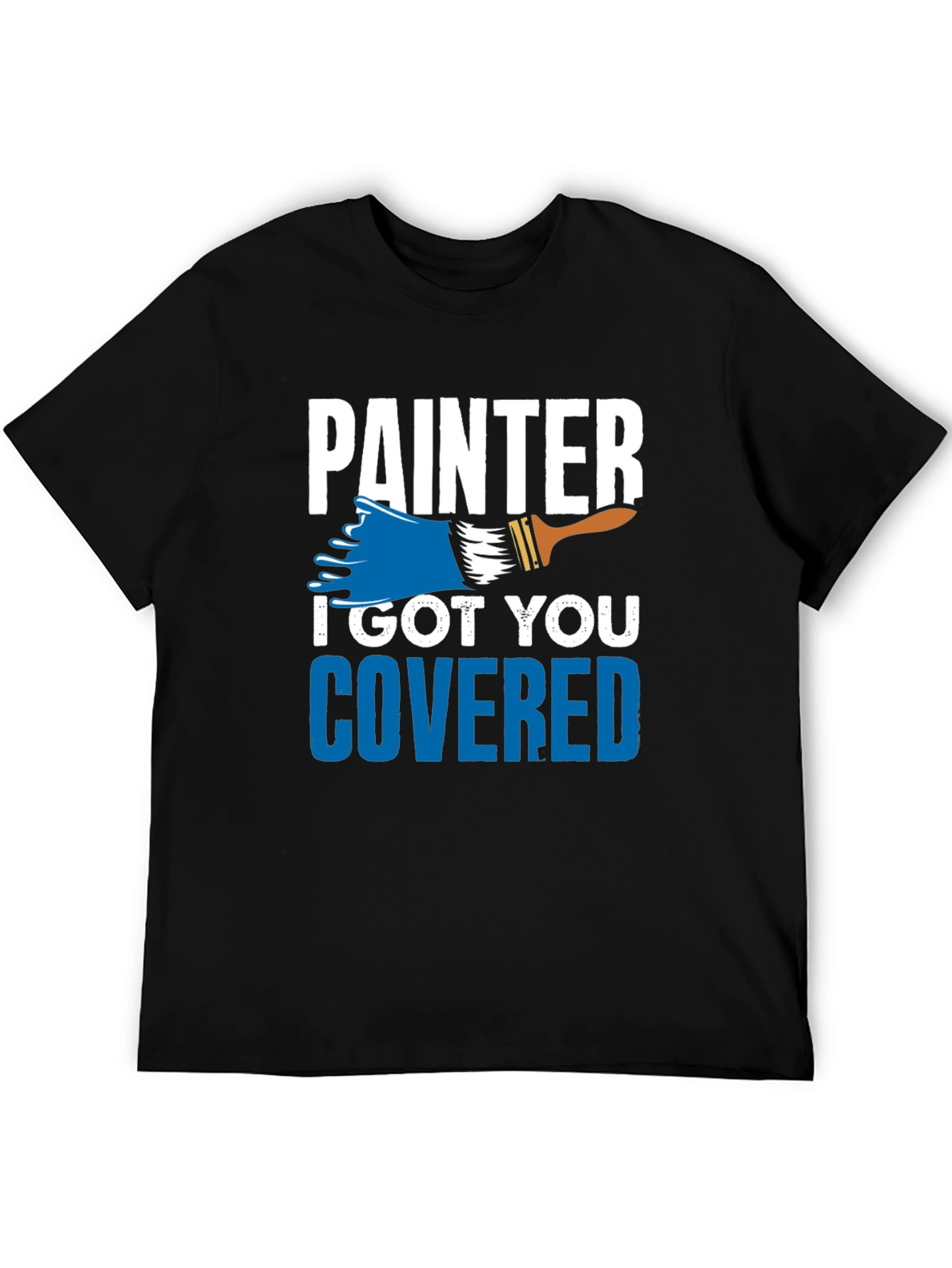 Painter I Got You Covered T-Shirt