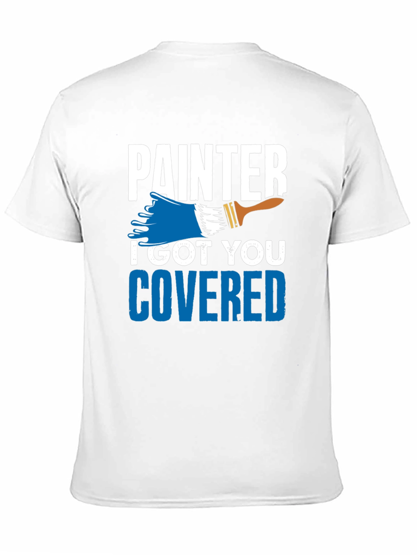 Painter I Got You Covered T-Shirt