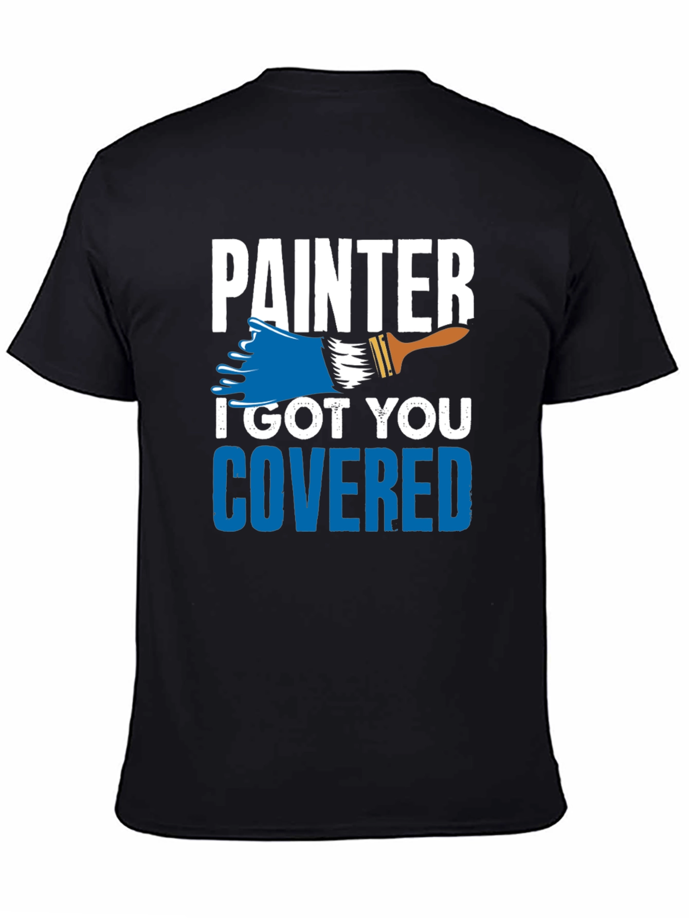 Painter I Got You Covered T-Shirt