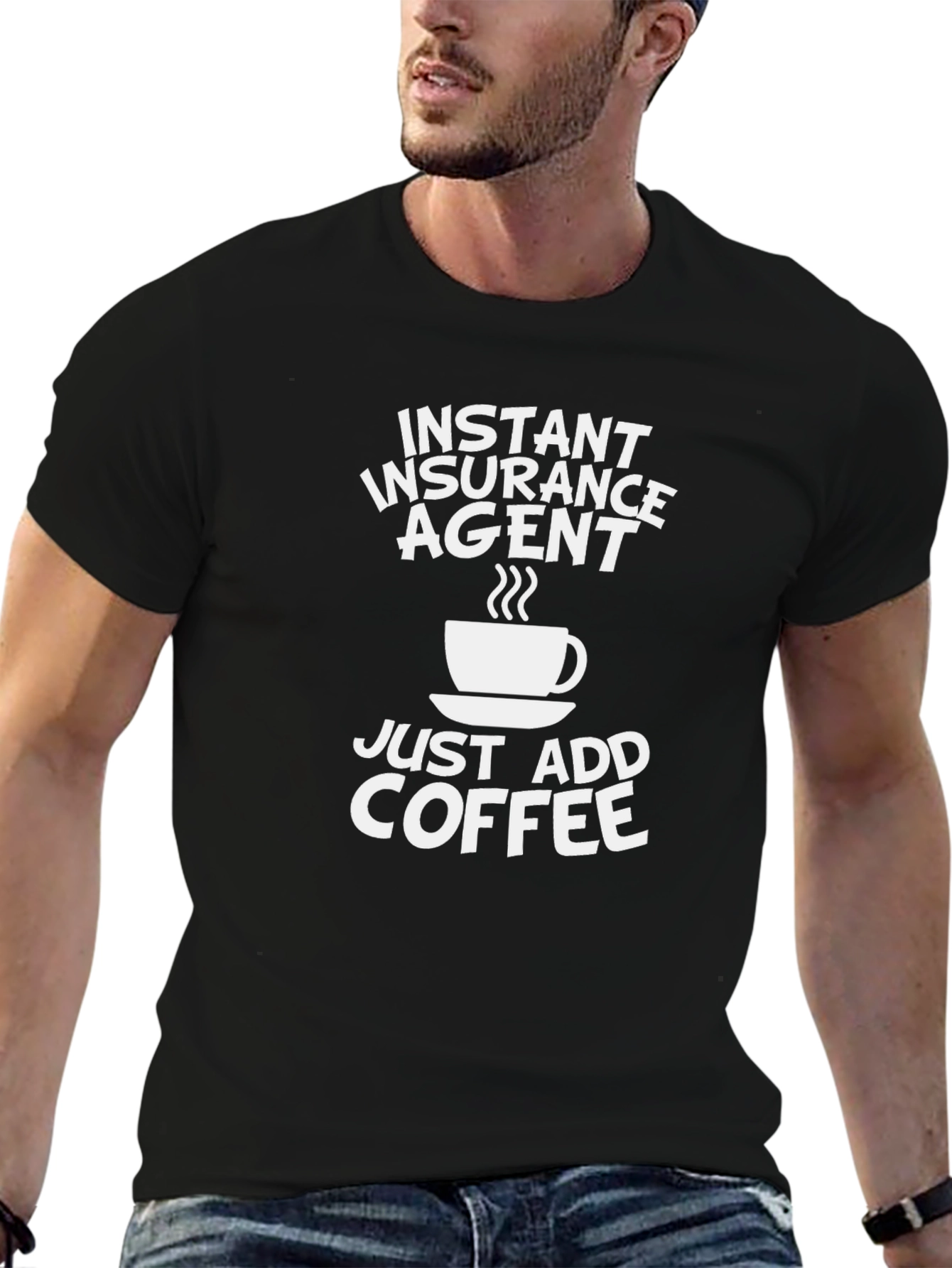 Instant Insurance Agent Just Add Coffee T-Shirt