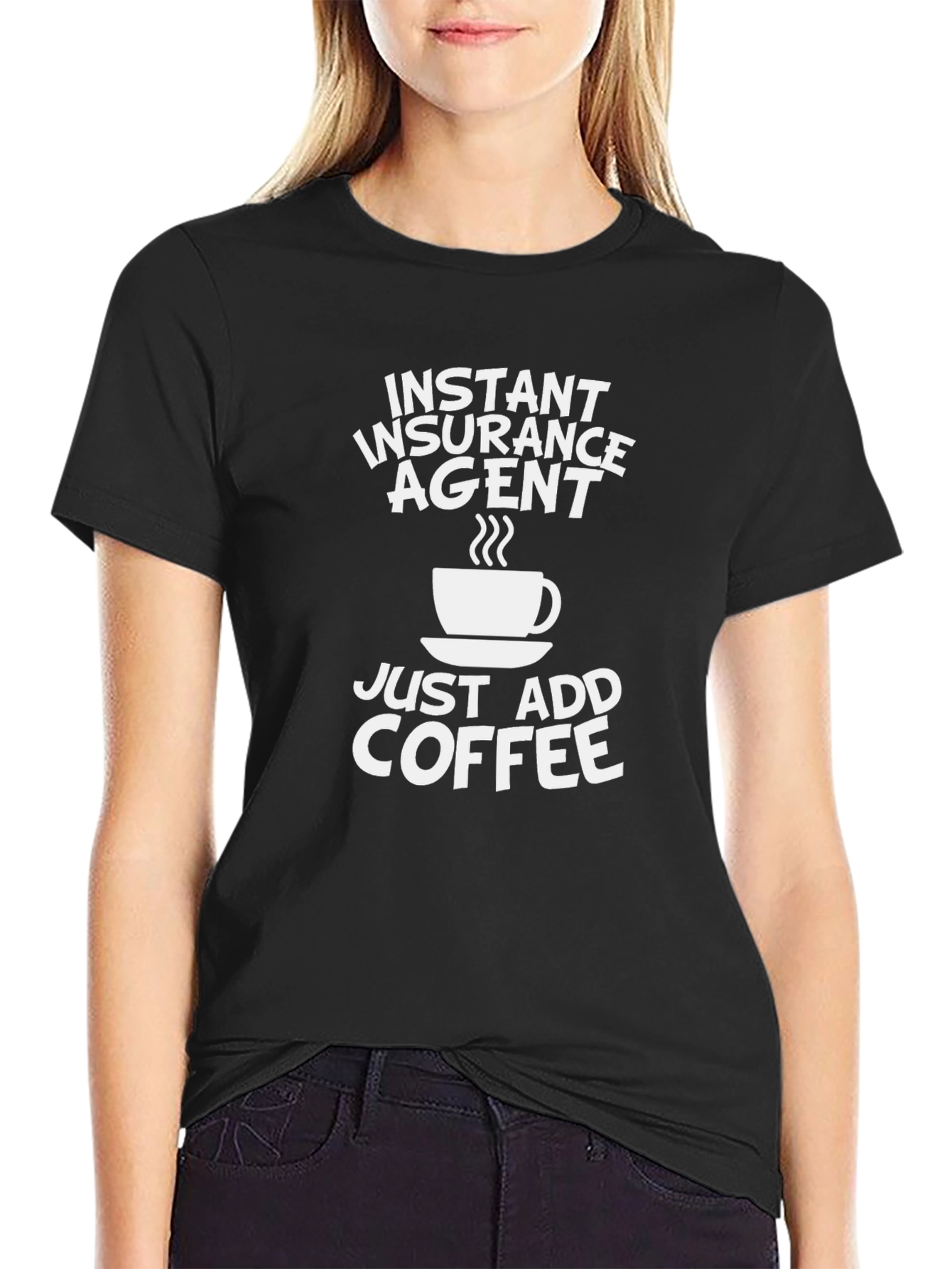Instant Insurance Agent Just Add Coffee T-Shirt