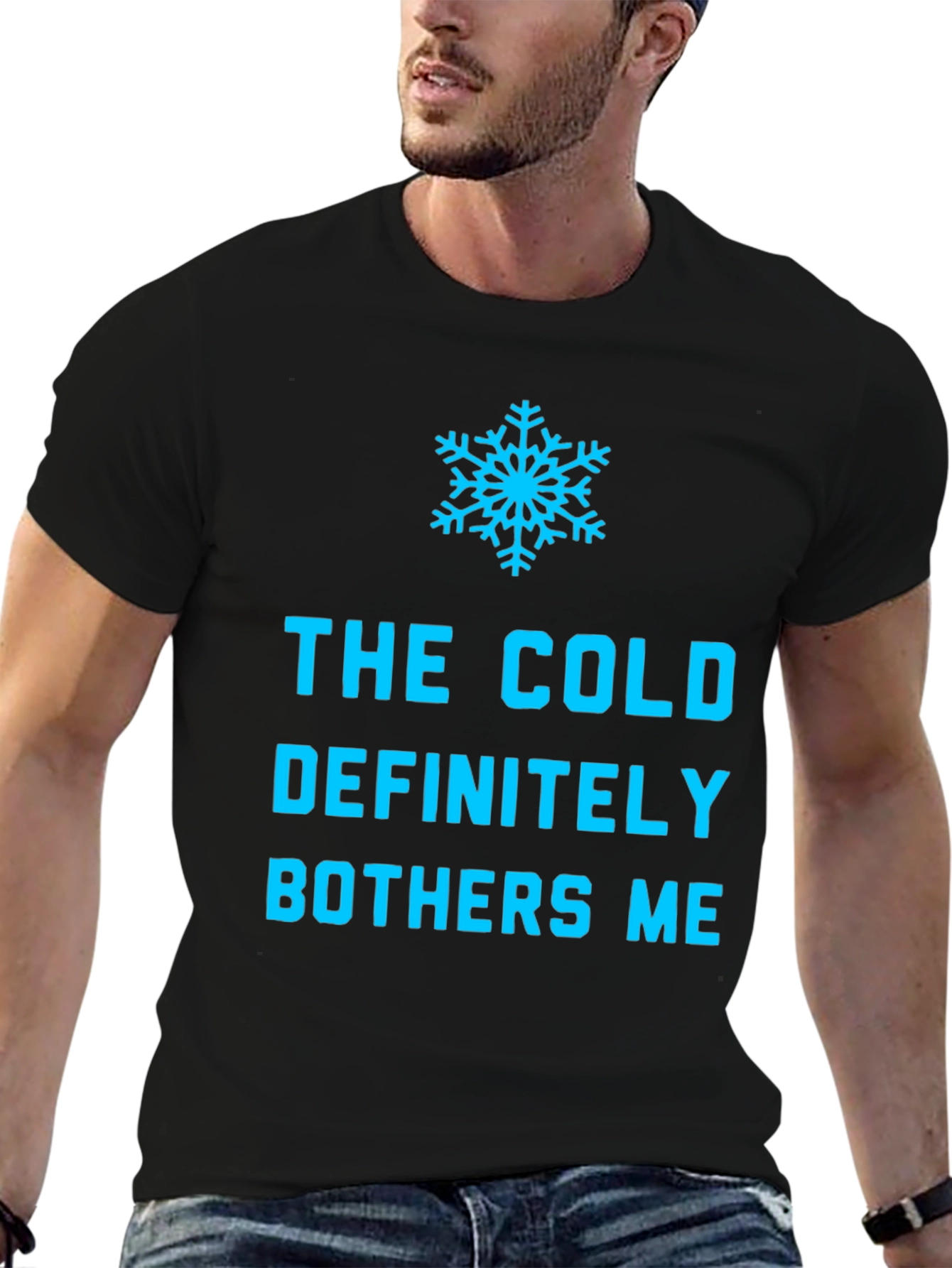 The Cold Definitely Bothers Me Funny Winter T-Shirt