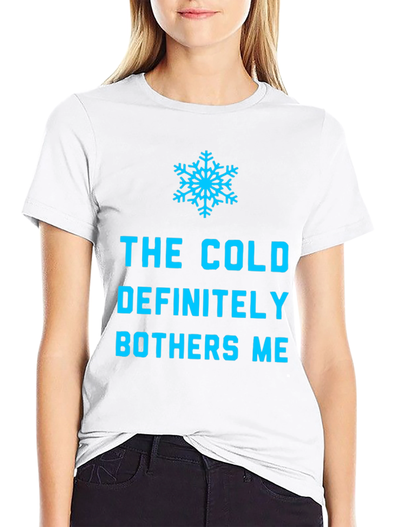 The Cold Definitely Bothers Me Funny Winter T-Shirt