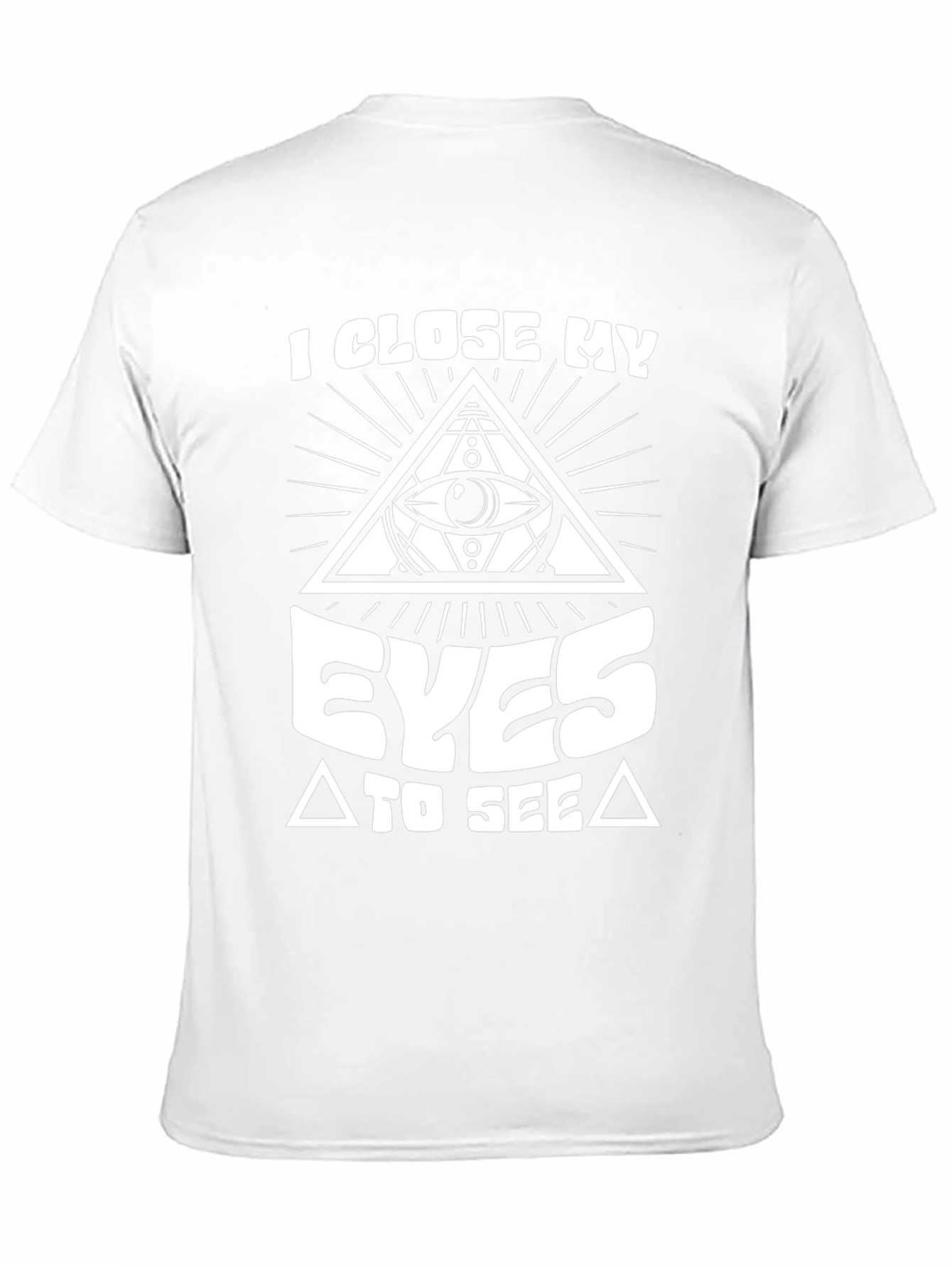 I Close My Eyes to See T-Shirt