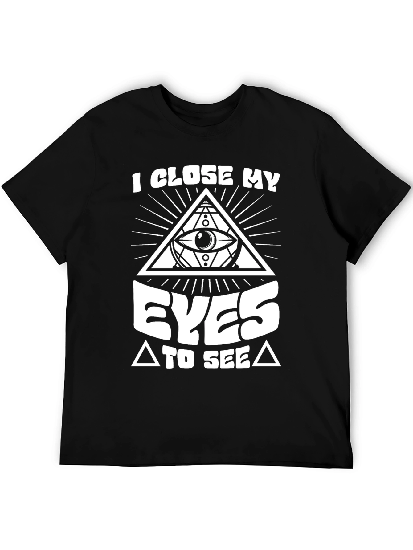 I Close My Eyes to See T-Shirt