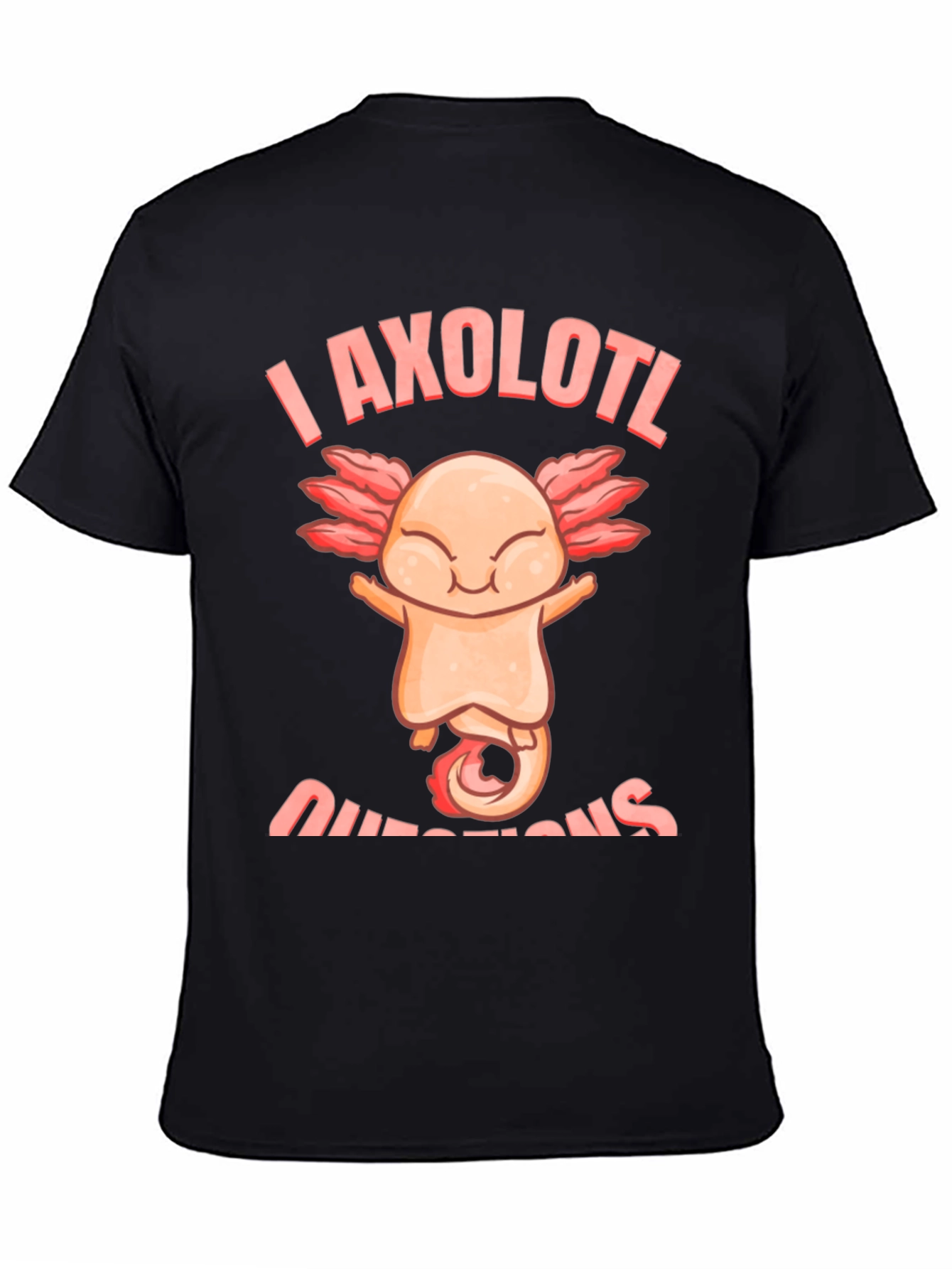 I Axolotl Questions T-Shirt - Funny Axolotl Lover Tee
