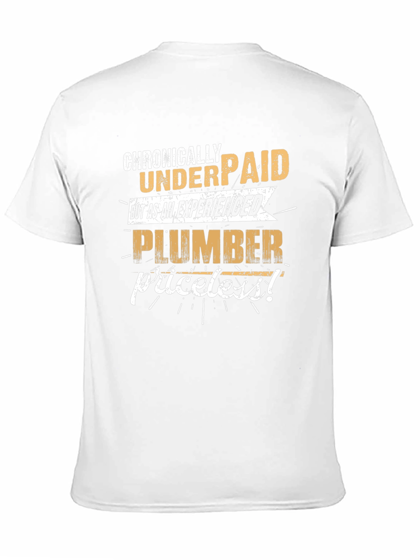 Chronically Underpaid Plumber Graphic Tee