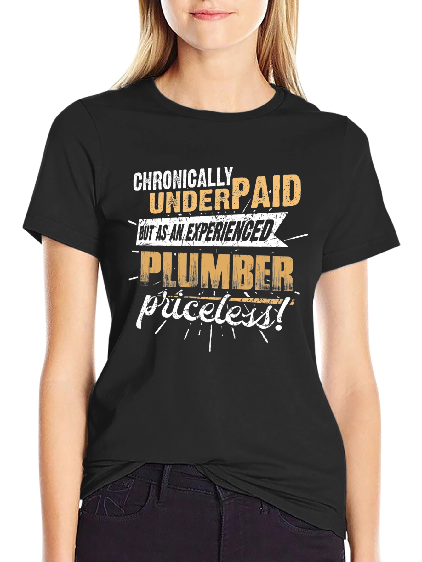 Chronically Underpaid Plumber Graphic Tee