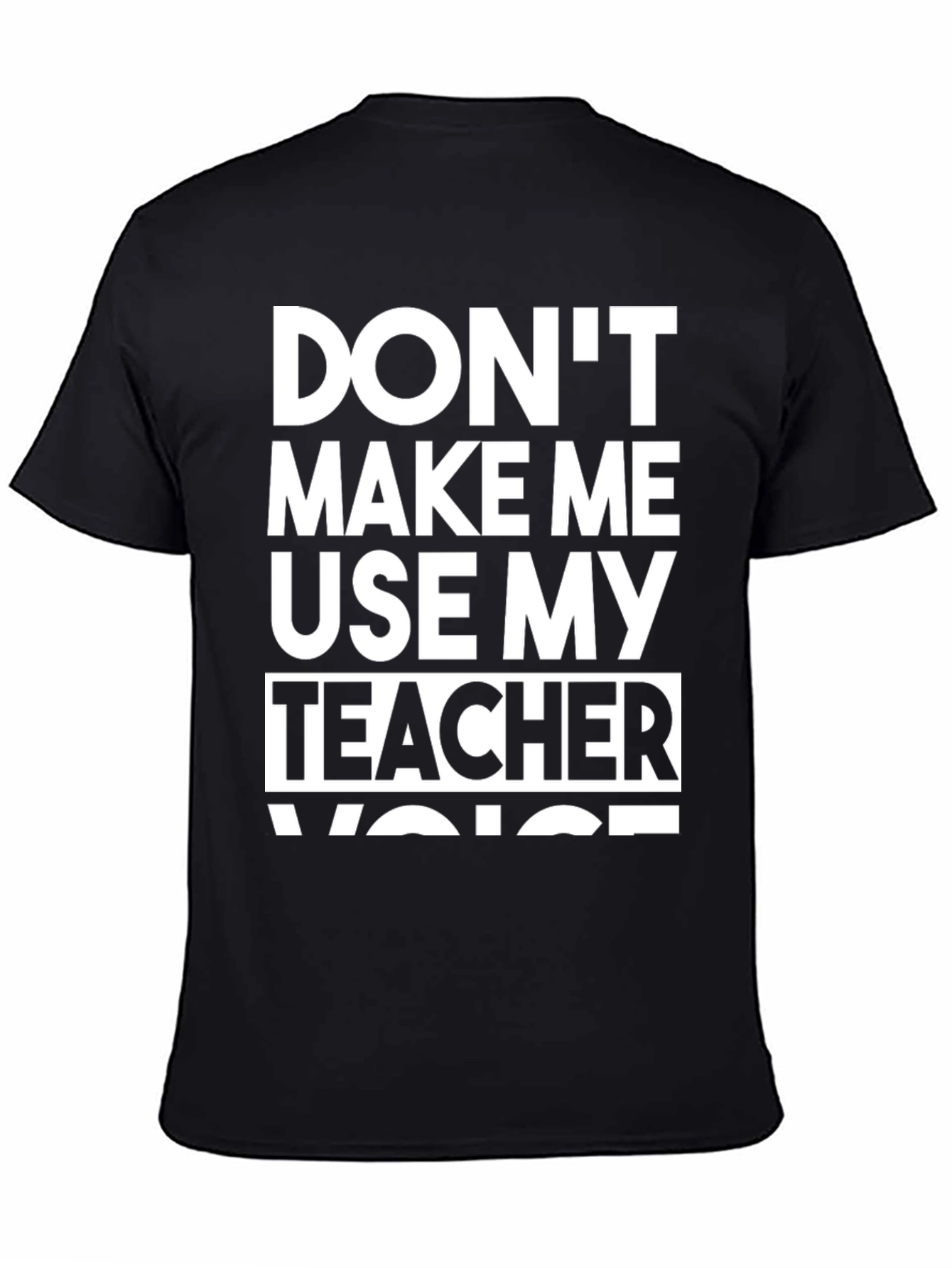 Teacher Voice T-Shirt - Funny Educator Gift
