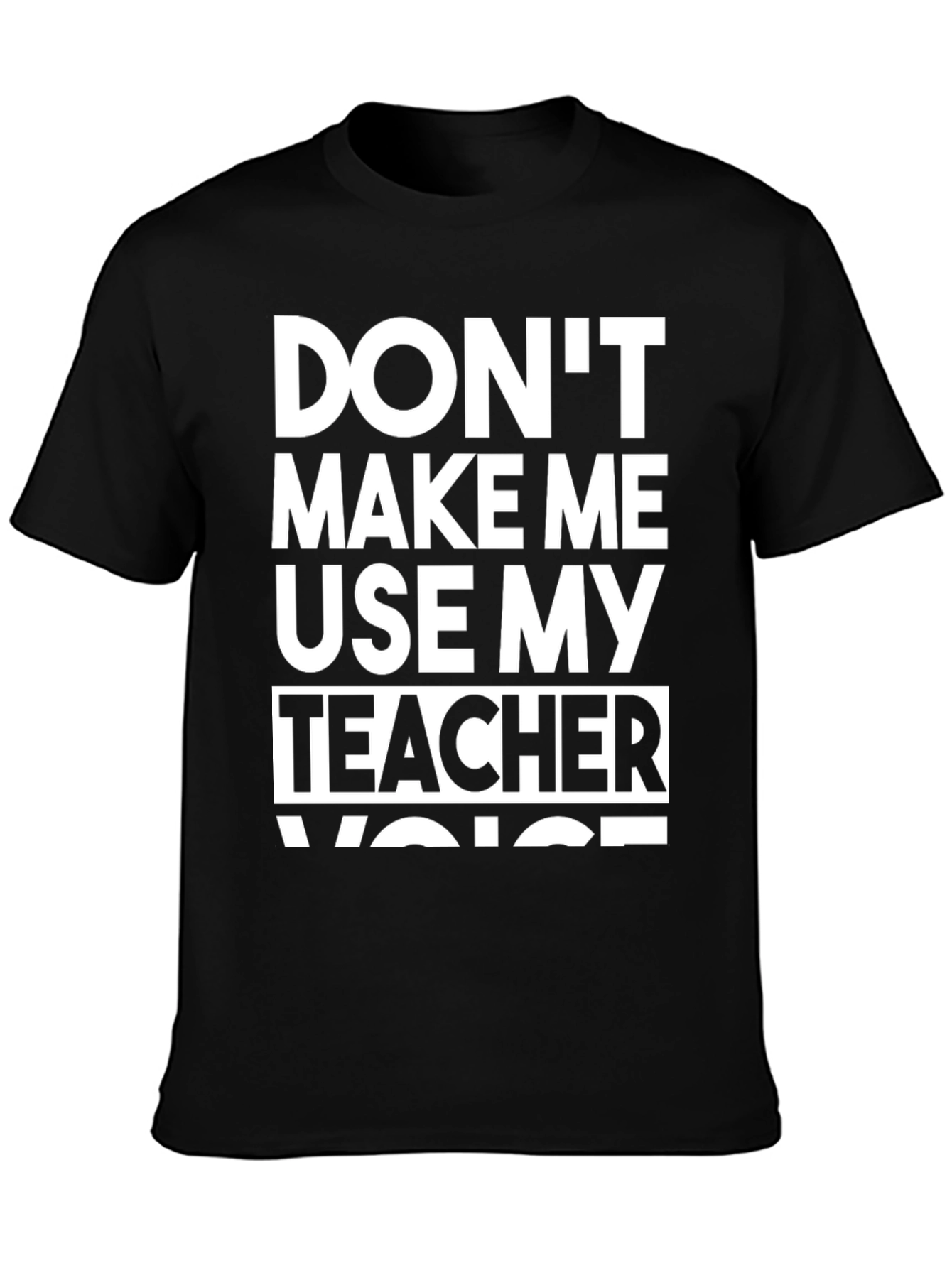 Teacher Voice T-Shirt - Funny Educator Gift