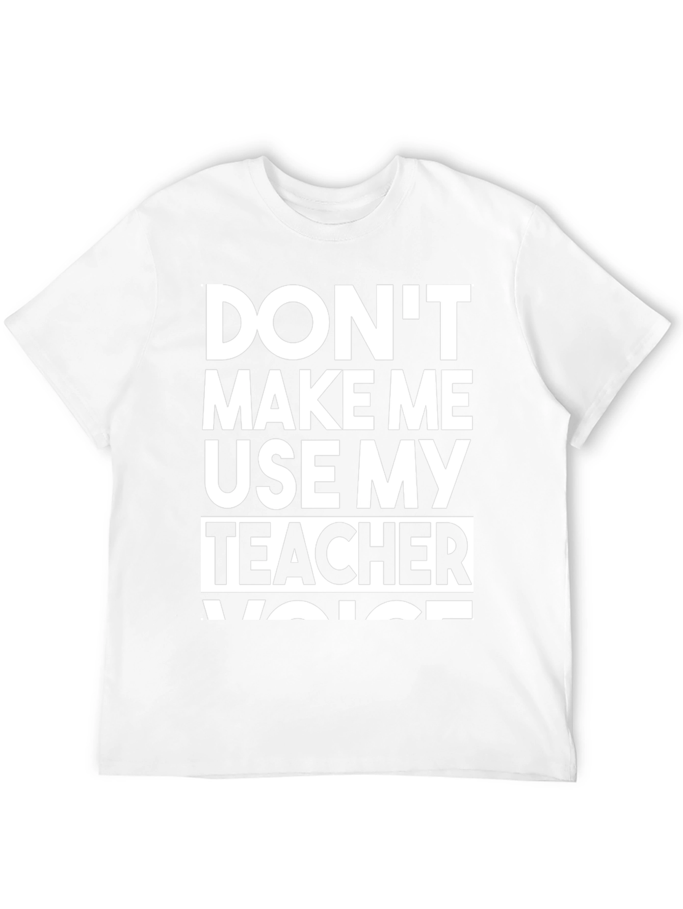 Teacher Voice T-Shirt - Funny Educator Gift