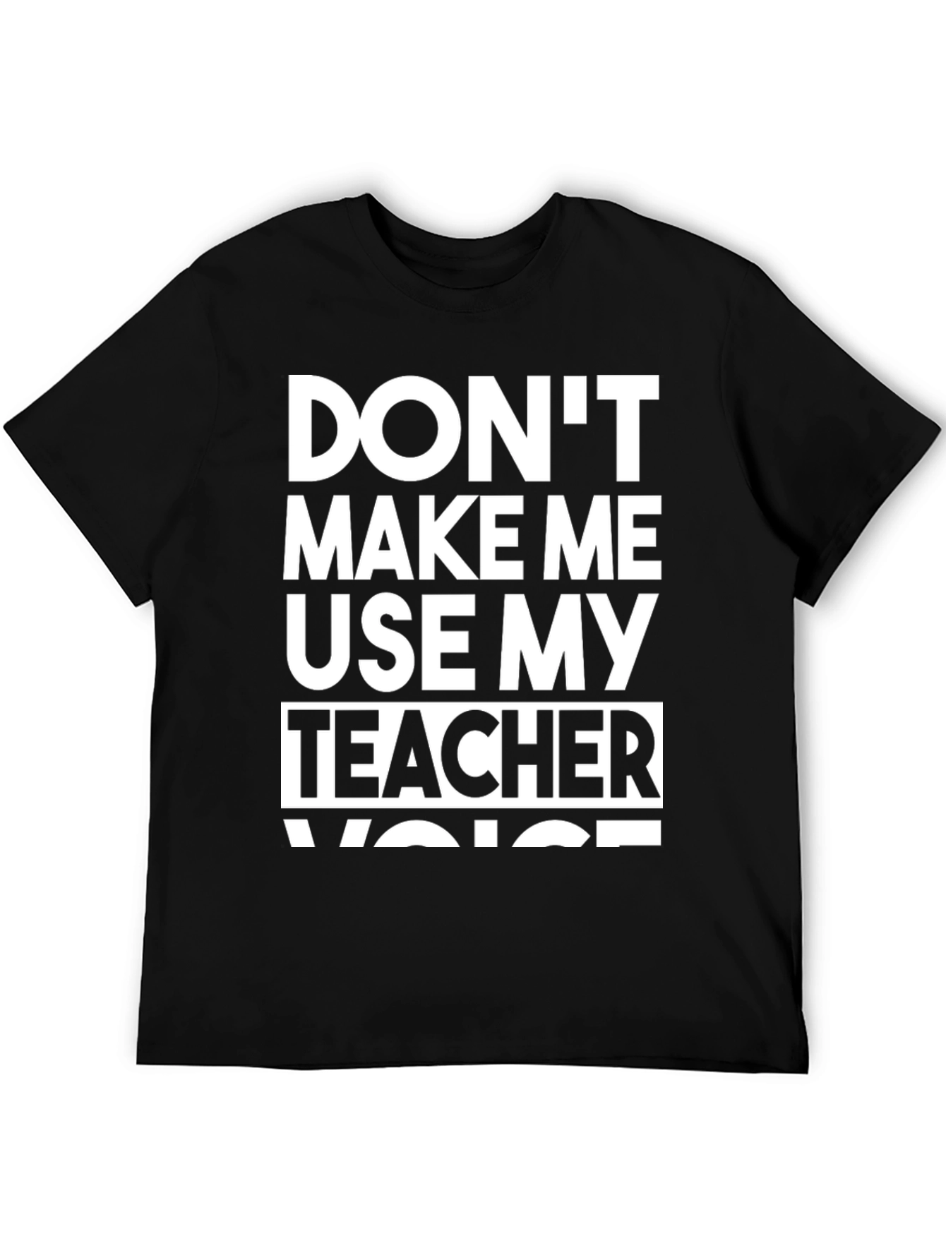 Teacher Voice T-Shirt - Funny Educator Gift