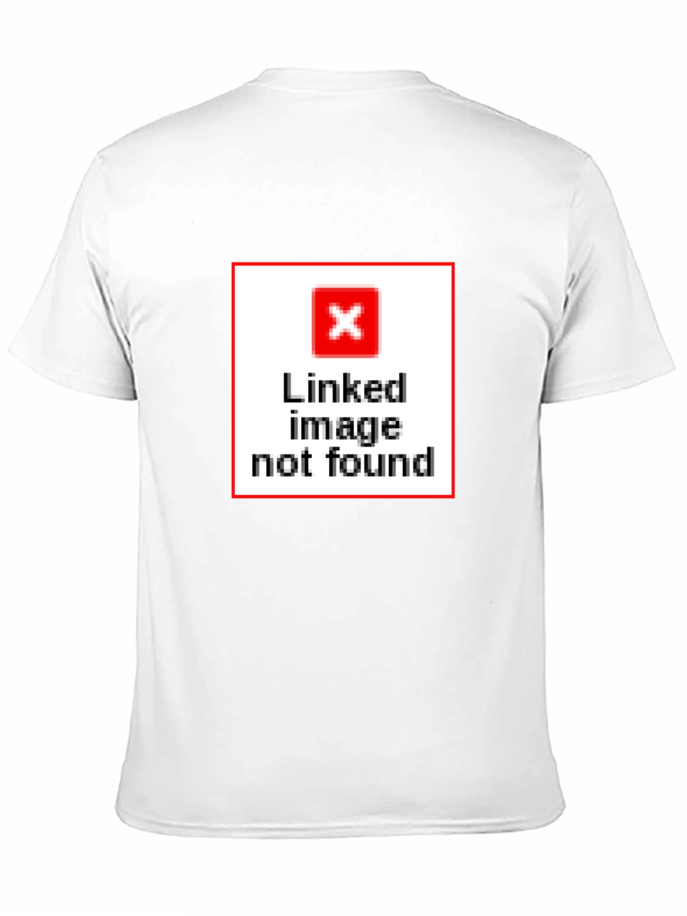 Humorous Linked Image Not Found Graphic T-Shirt