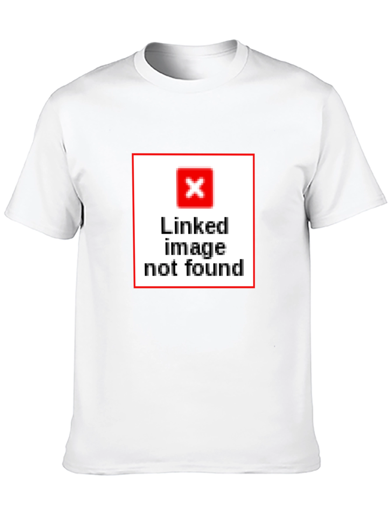 Humorous Linked Image Not Found Graphic T-Shirt