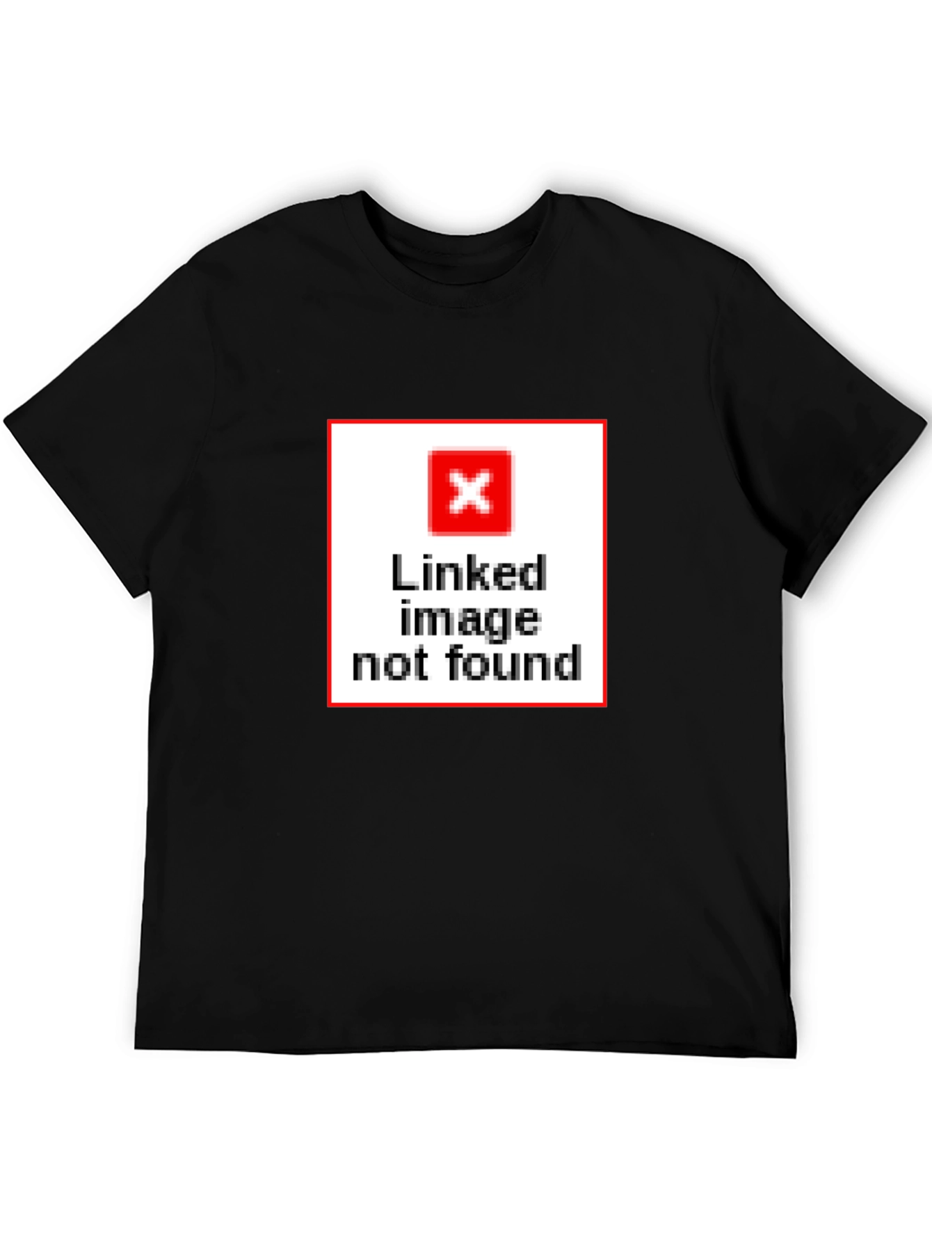 Humorous Linked Image Not Found Graphic T-Shirt