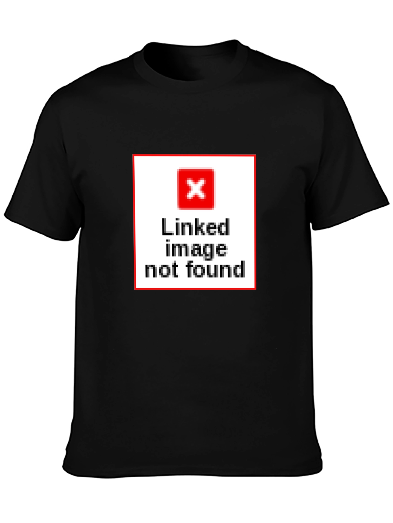 Humorous Linked Image Not Found Graphic T-Shirt