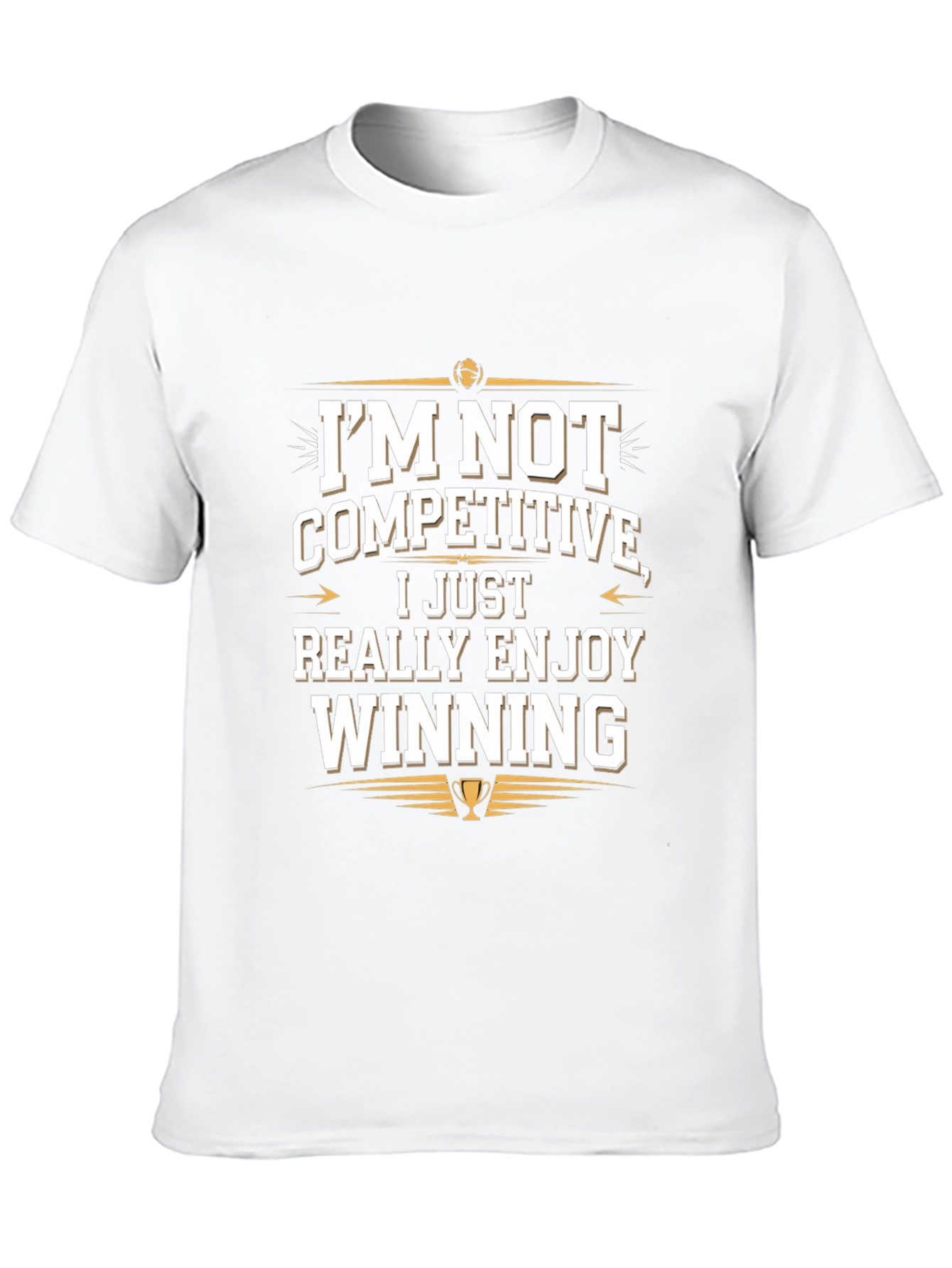 Winning Attitude Tee: Im Not Competitive