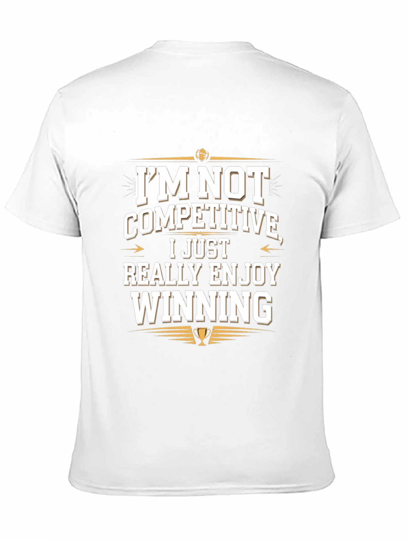 Winning Attitude Tee: Im Not Competitive